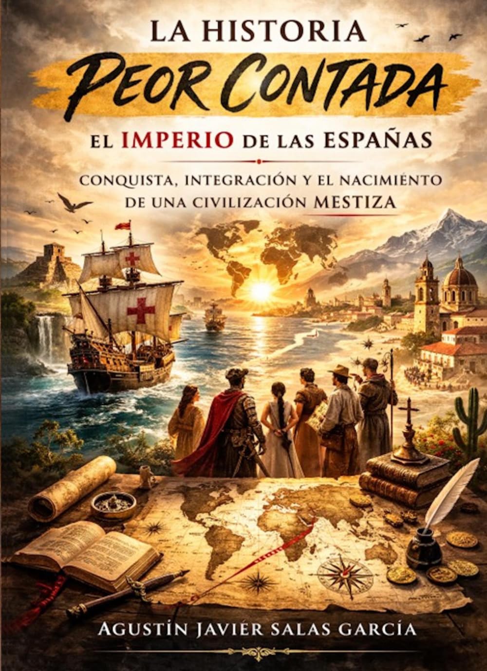 La historia peor contada: El imperio de las Españas