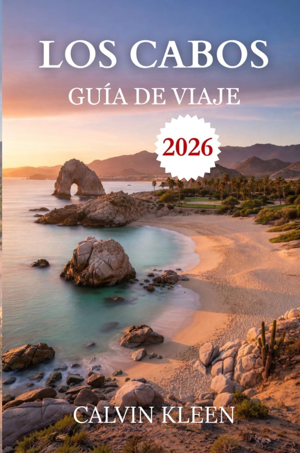 LOS CABOS GUÍA DE VIAJE 2026