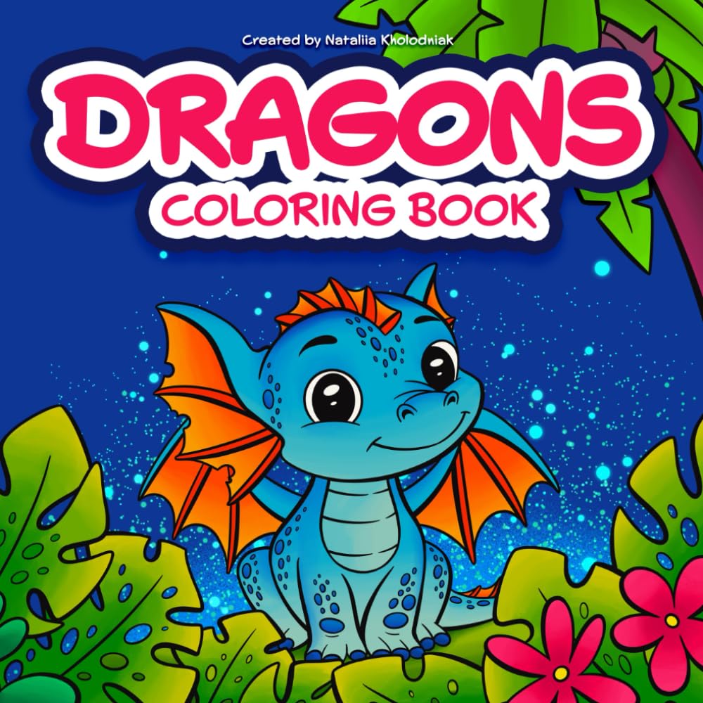 Dragons Coloring Book: Cute, Fun, Relaxing & Creative Escape for Kids & Adults