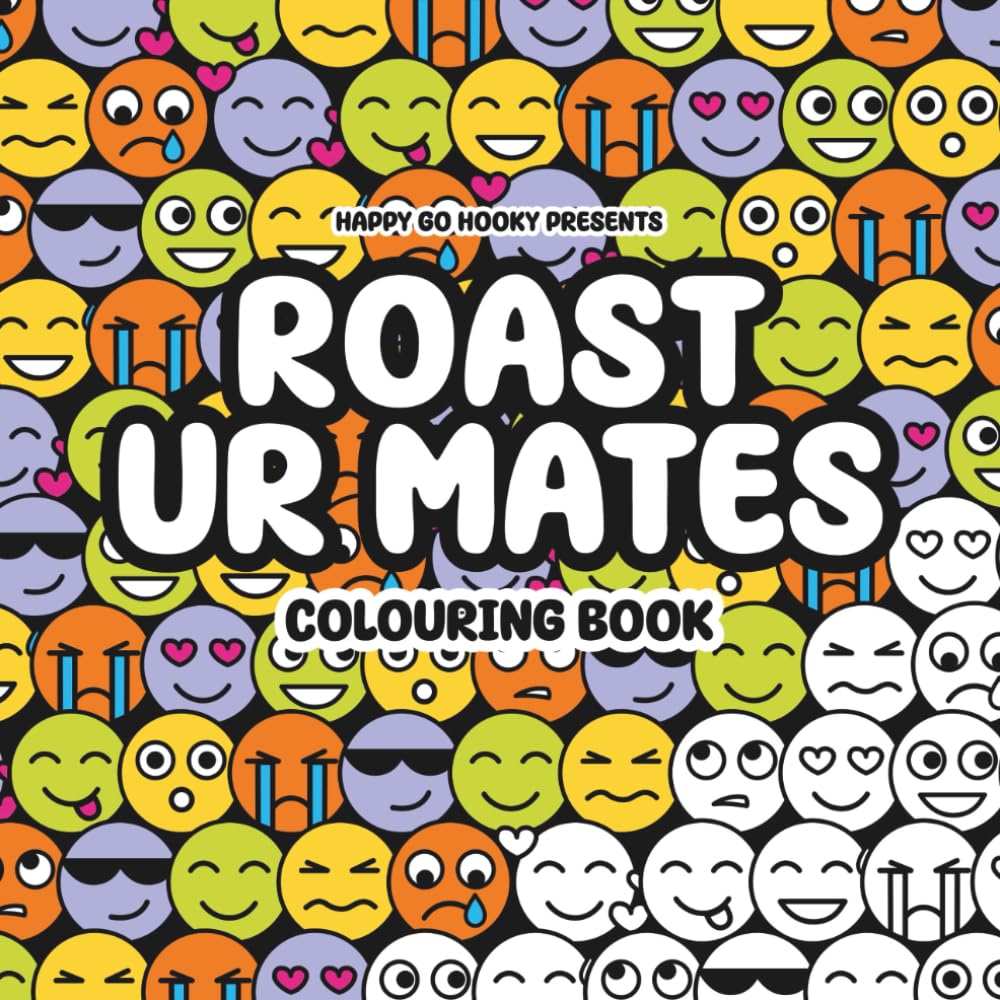 Roast Ur Mates – The Cheeky Kids' Colouring Book Full of Friendly Insults & Playground Giggles!