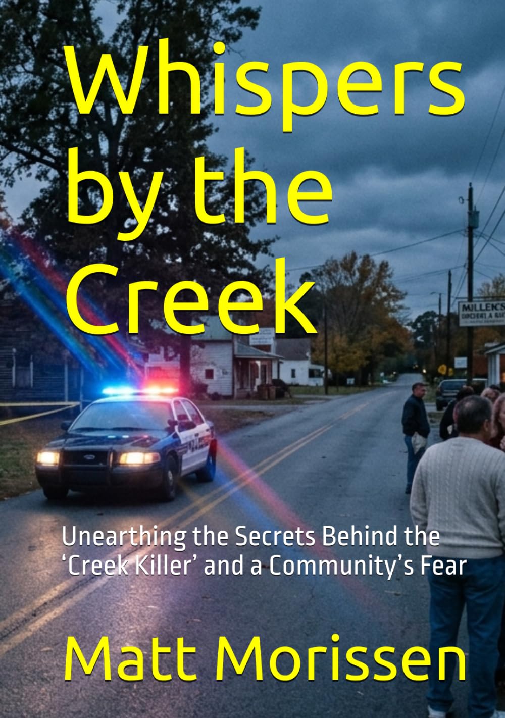 Whispers by the Creek: Unearthing the Secrets Behind the ‘Creek Killer’ and a Community’s Fear (The Last Bell)