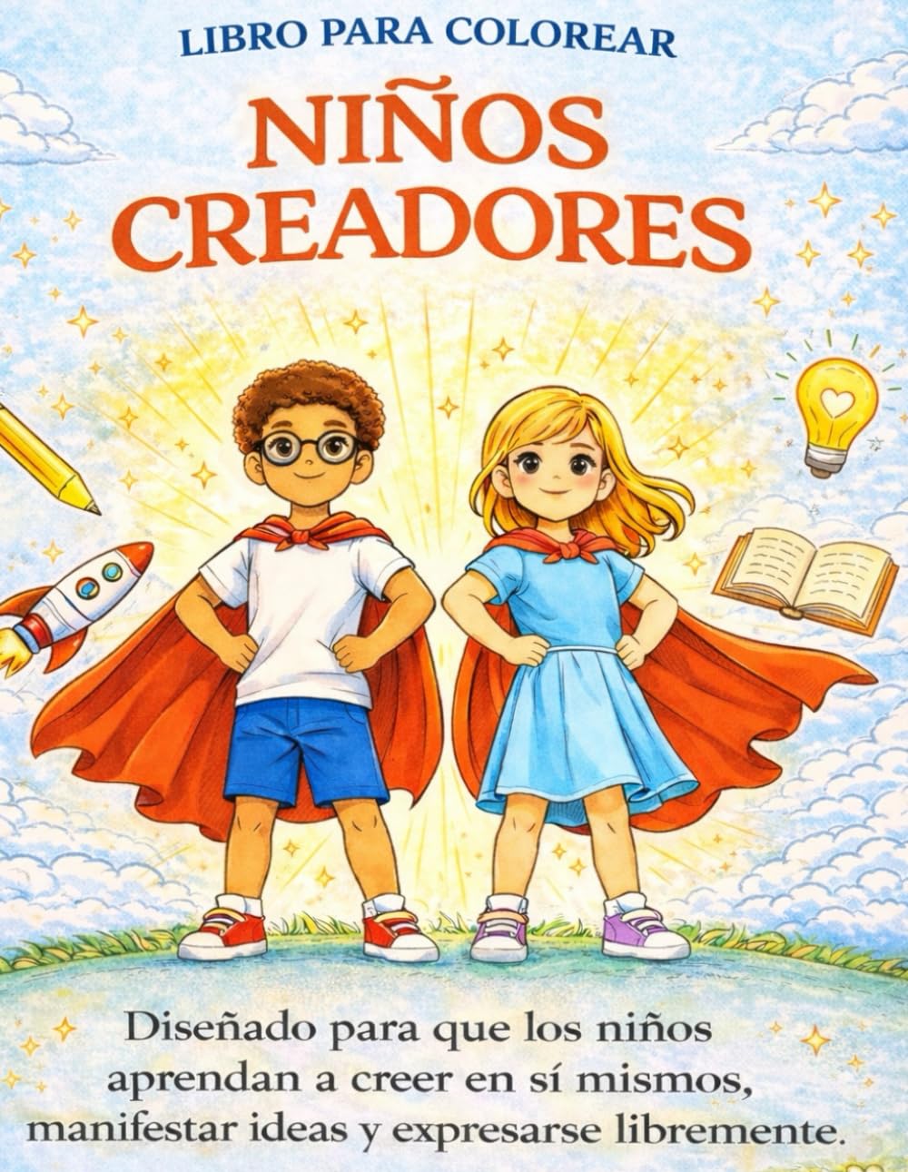 Libro para colorear NIÑOS CREADORES: Diseñado para que los niños aprendan a creer en sí mismos manifestar ideas y expresarse libremente