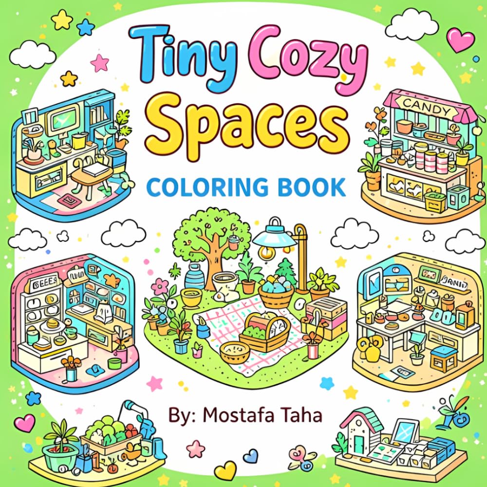 Tiny Cozy Spaces Coloring Book: A Relaxing Coloring Book of Cozy Spaces and Quiet Corners 52 Tiny Cozy Spaces to Color for Relaxation and Stress Relief