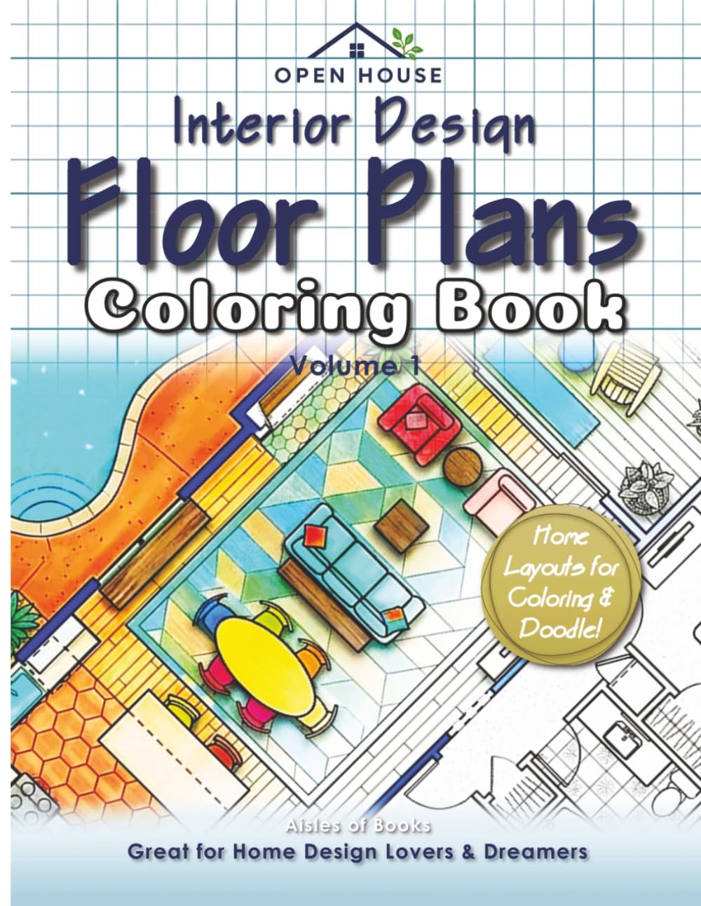 Interior Design Floor Plans Coloring Book Volume 01: Home Layout Drawings for Coloring and Doodle (OpenHouse)