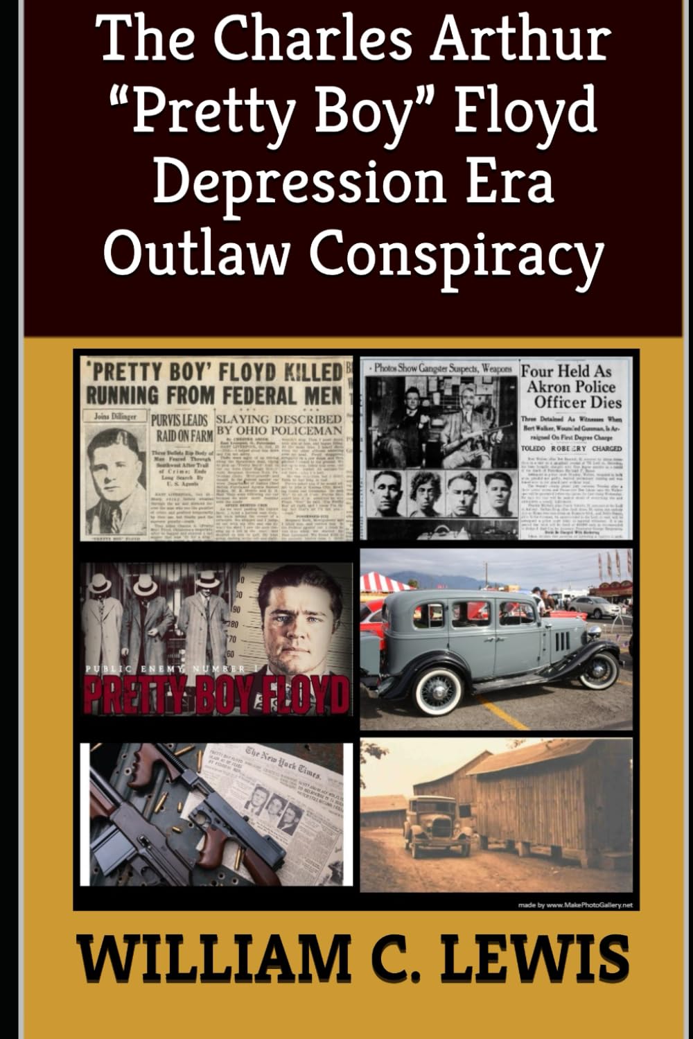 The Charles Arthur “Pretty Boy” Floyd Depression Era Outlaw Conspiracy (Corruption)