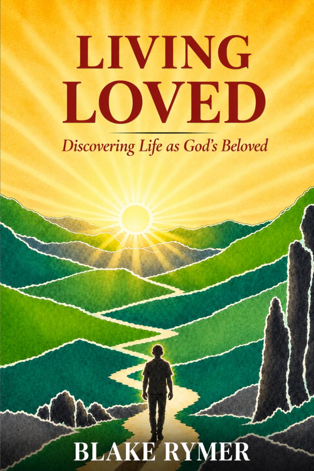 Living Loved: Discovering Life As God's Beloved