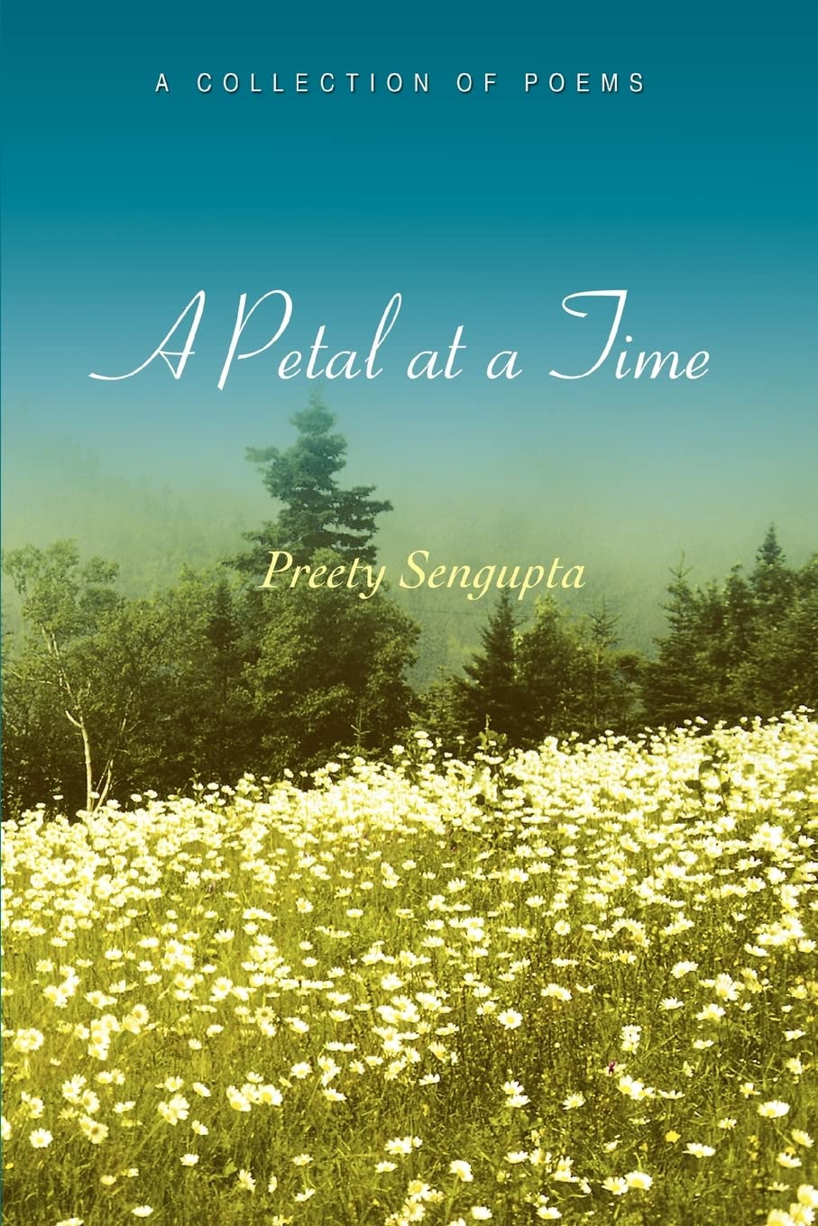 A Petal at a Time: A Collection of Poems