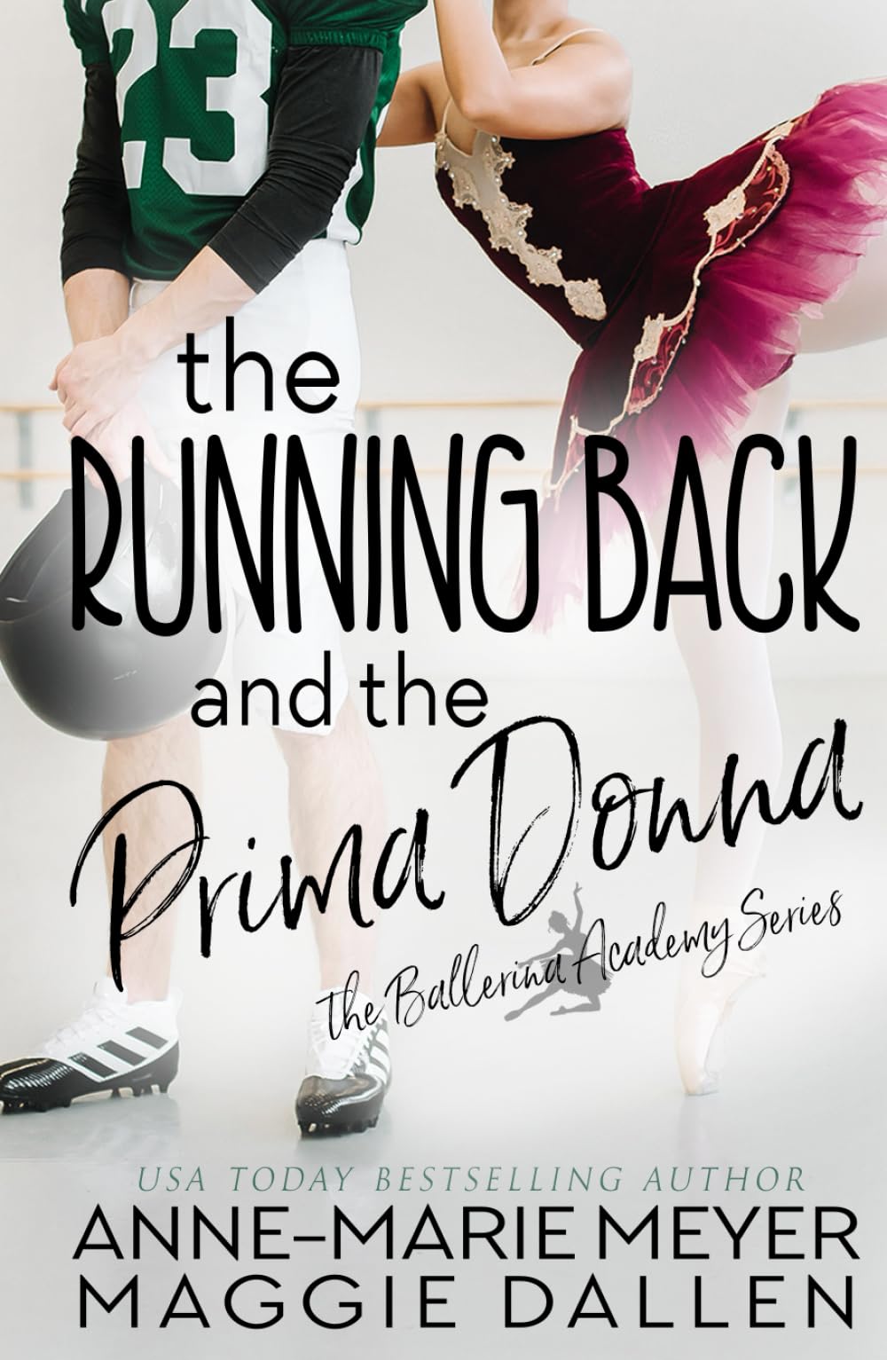 The Running Back and the Prima Donna: A Sweet YA Romance (The Ballerina Academy)