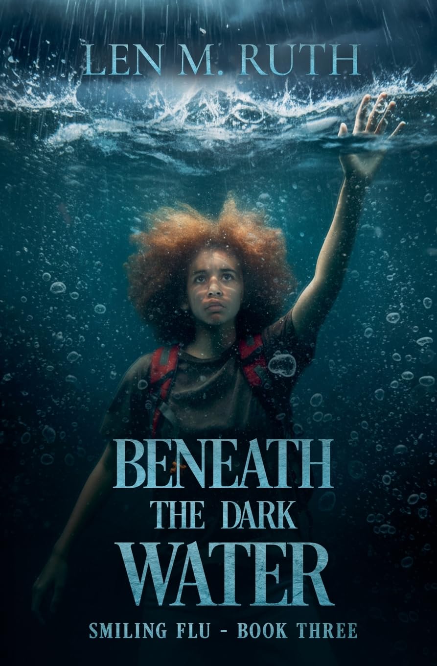 Beneath the Dark Water: Book 3 of the Smiling Flu Apocalypse