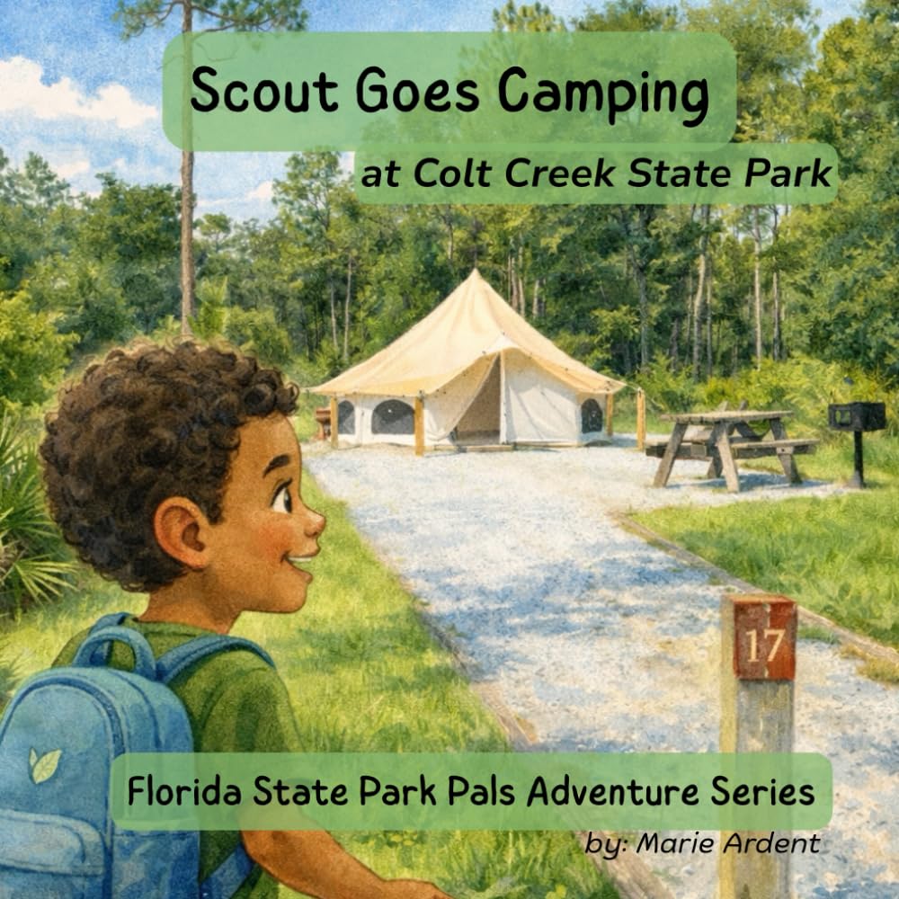 Scout Goes Camping: A Florida Park Pals Adventure (Florida State Park Pals Adventure Series)