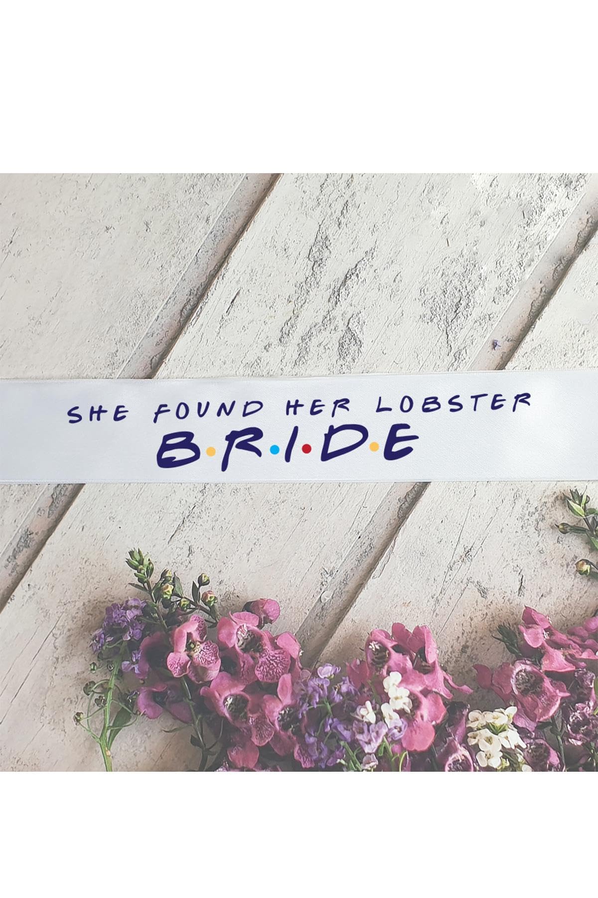 P.E.K.Shop Friends Konsept Bride Kuşak, Bekarlığa Veda Gelin Kuşağı She Found Her Lobster
