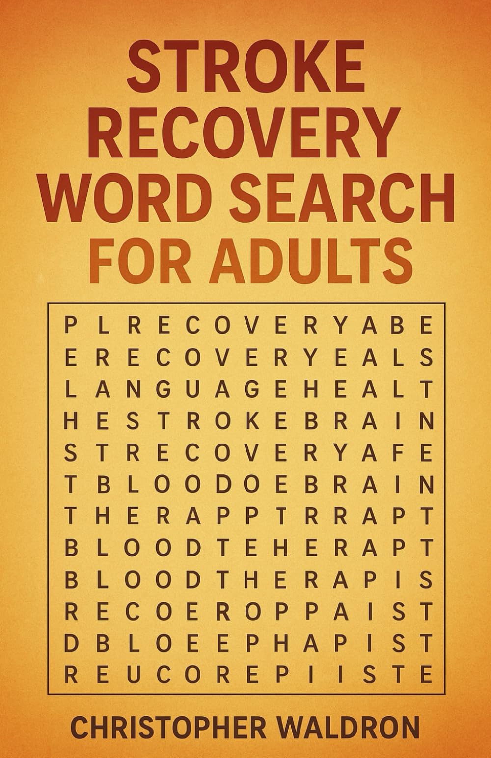 Stroke Recovery Word Search for Adults: Easy Large-Print Word Searches Designed for Stroke Recovery Patients
