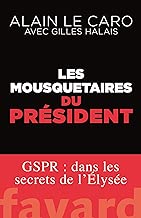 Download Les mousquetaires du Président: GSPR : dans les secrets de l'Élysée PDF