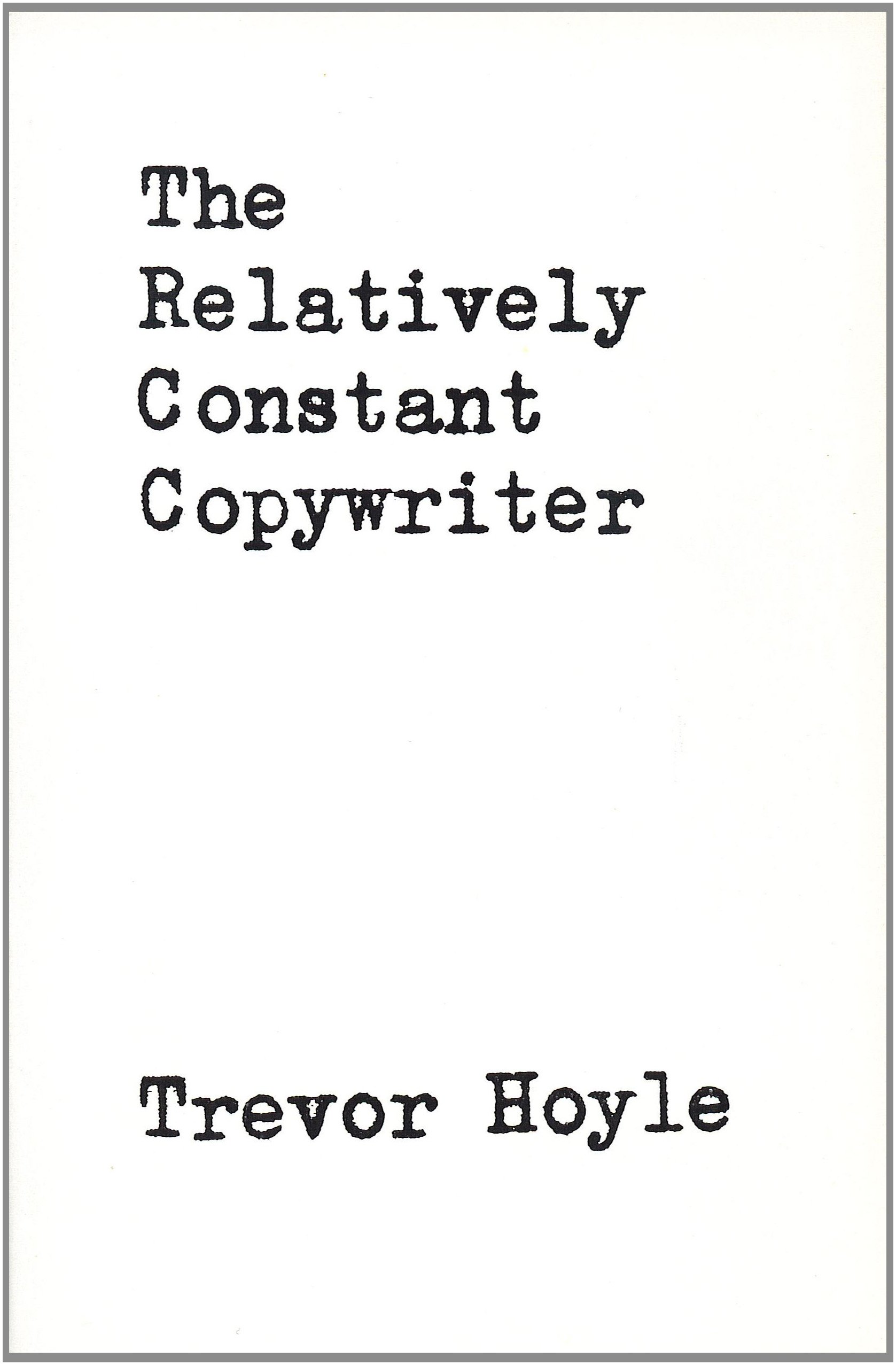Cover of The Relatively Constant Copywriter