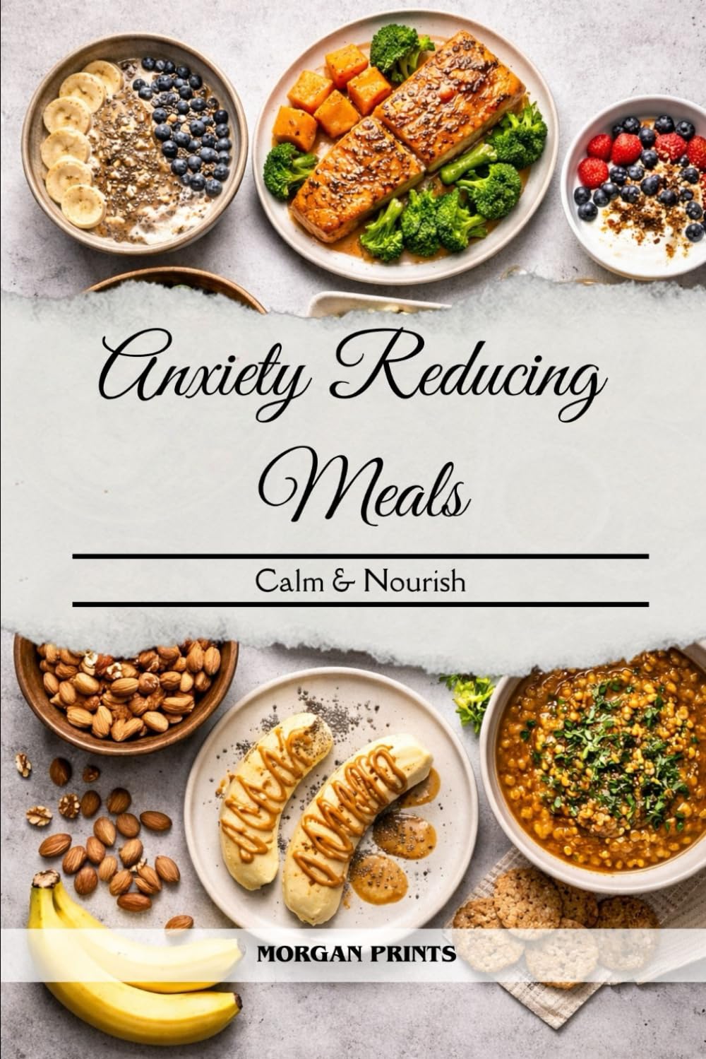 ANXIETY REDUCING MEALS: CALM & NOURISH