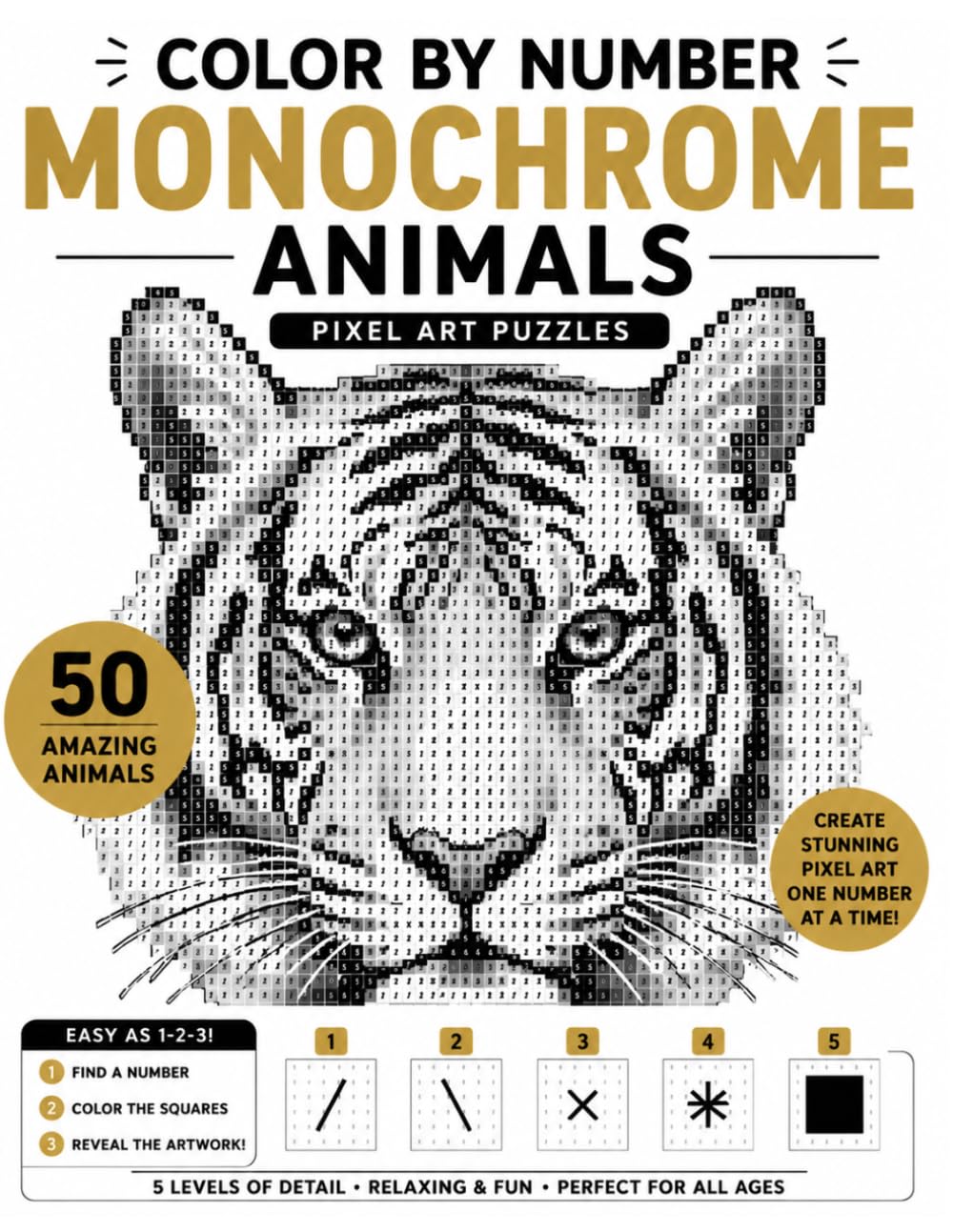 COLOR BY NUMBER MONOCHROME : Color by Symbols with 5 Simple Marks • Reveal 50 Amazing Animals One Cell at a Time • Relaxing Pixel Art Puzzle Book for Adults & Teens .