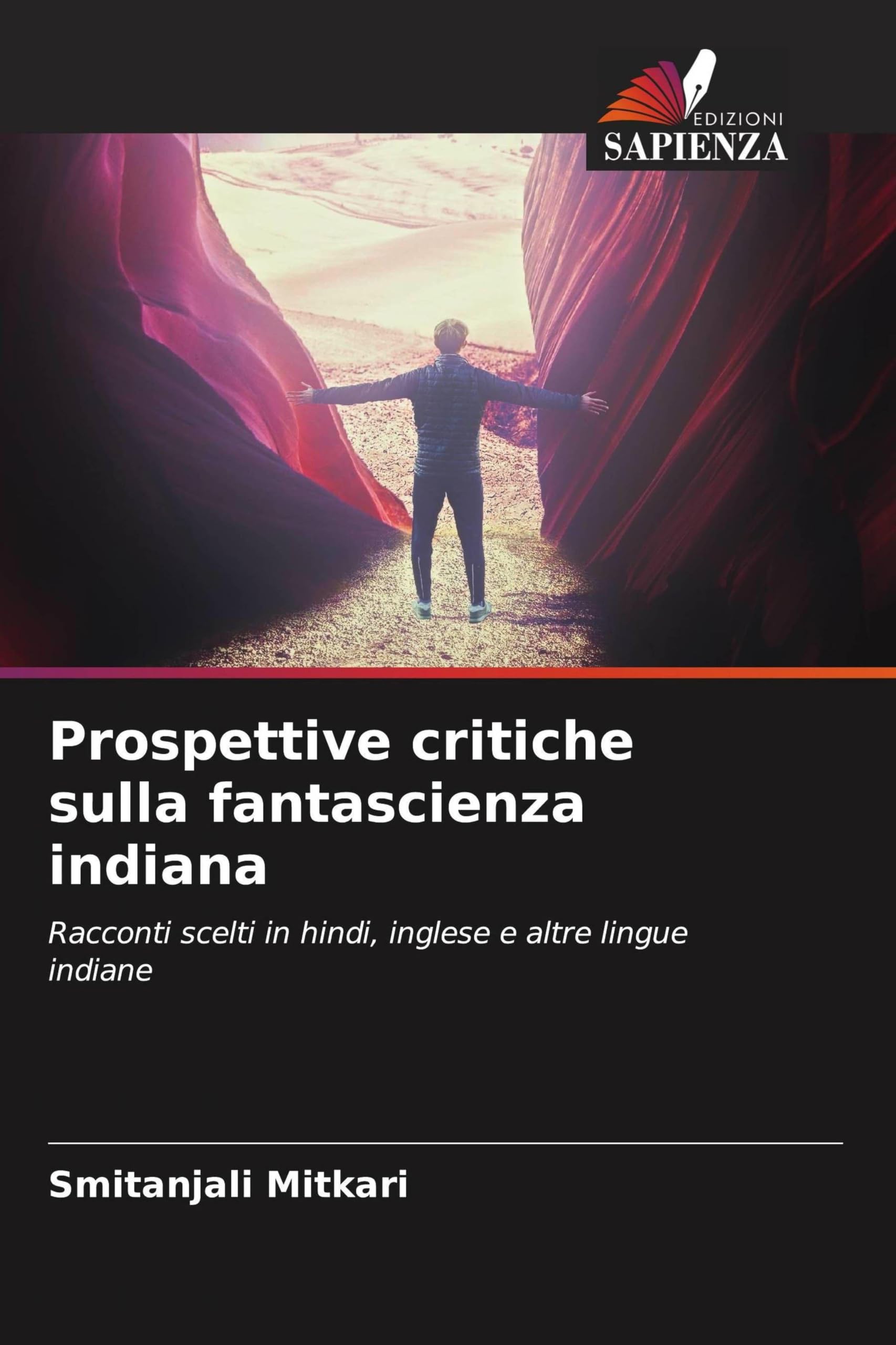 Prospettive critiche sulla fantascienza indiana: Racconti scelti in hindi, inglese e altre lingue indiane