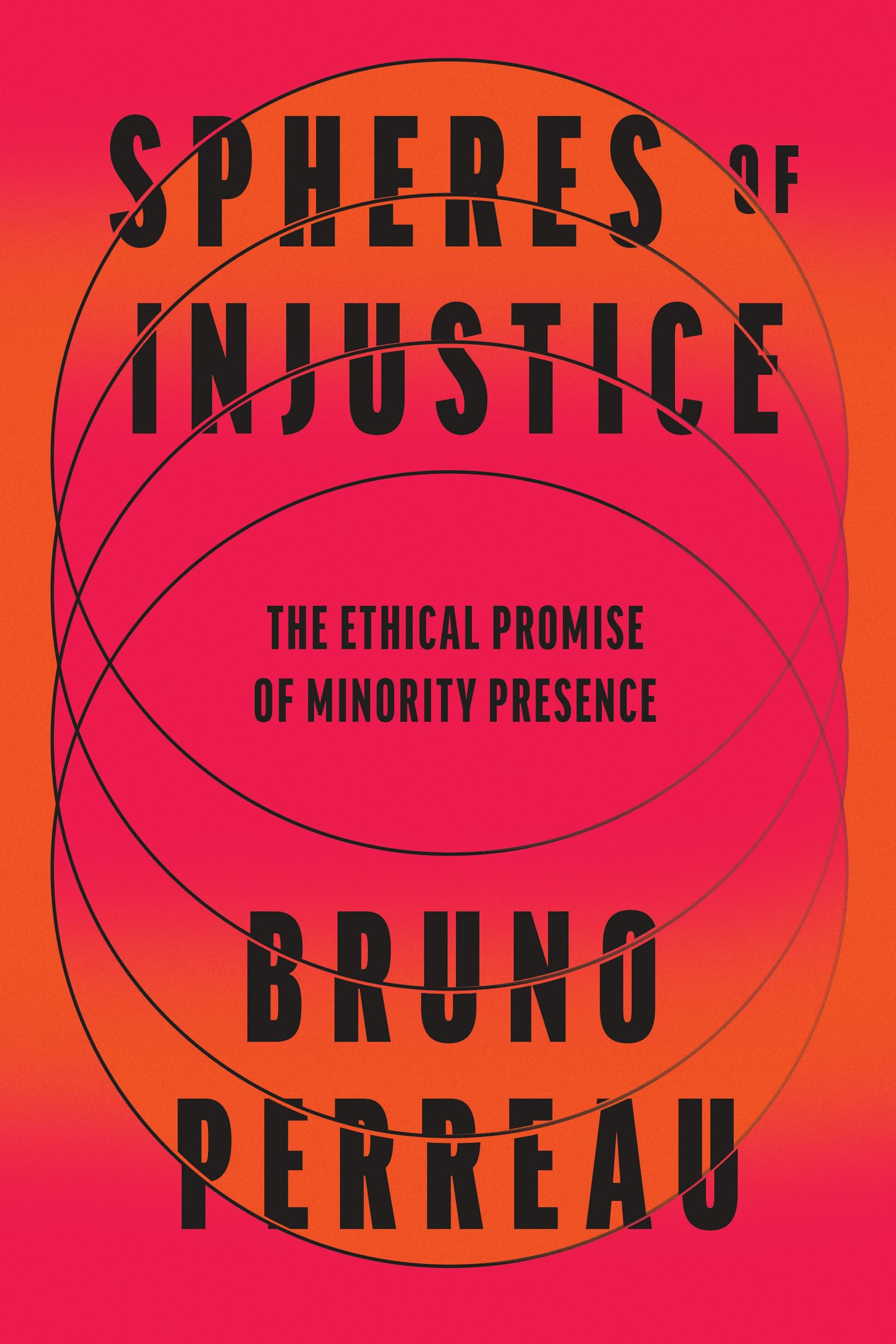 Spheres of Injustice: The Ethical Promise of Minority Presence