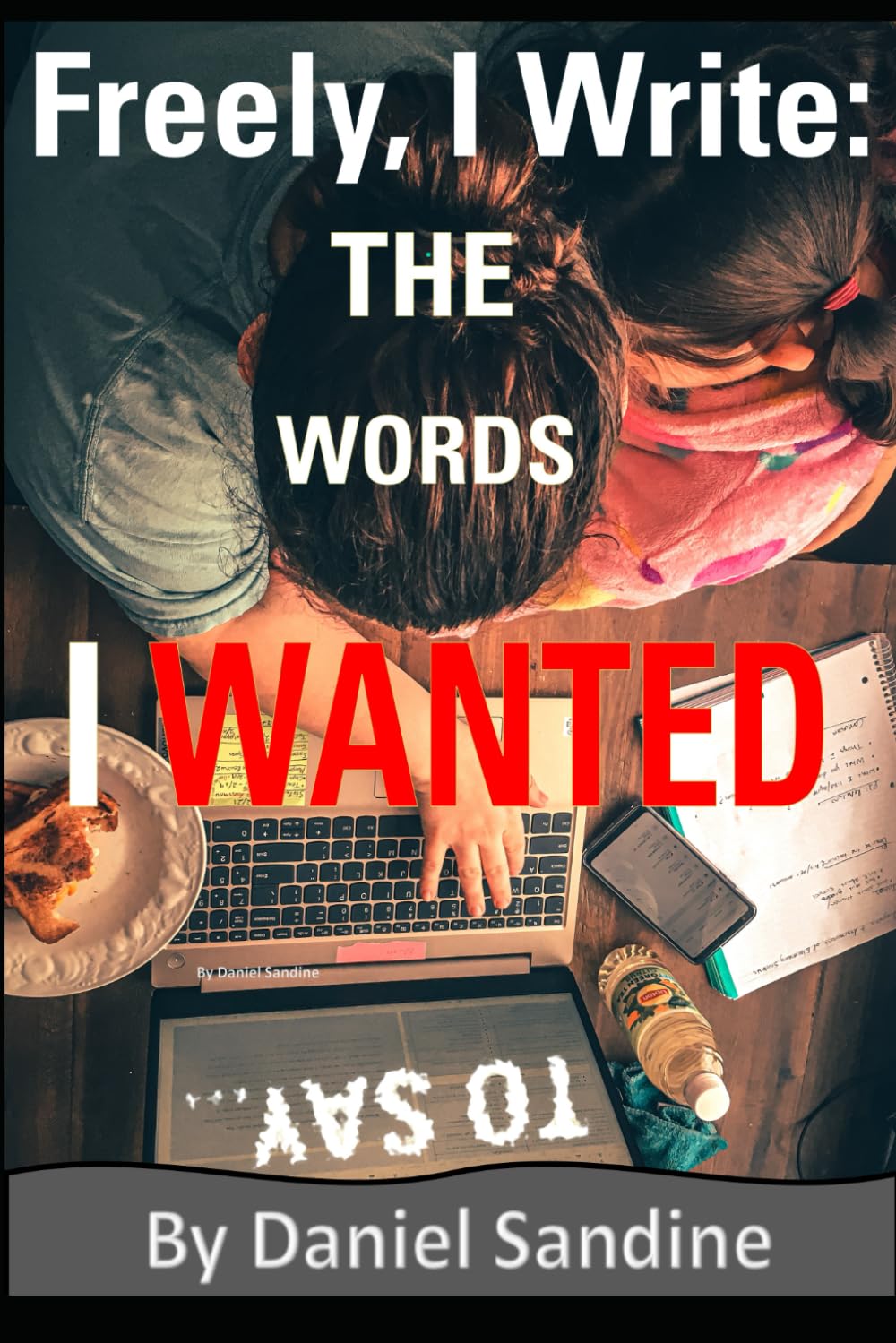 Freely, I Write: The Words I Wanted To Say