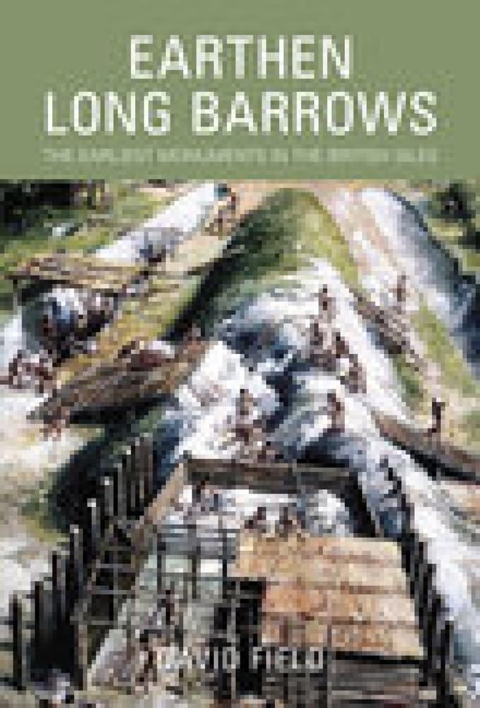 Earthen Long Barrows: The Earliest Monuments in the British Isles