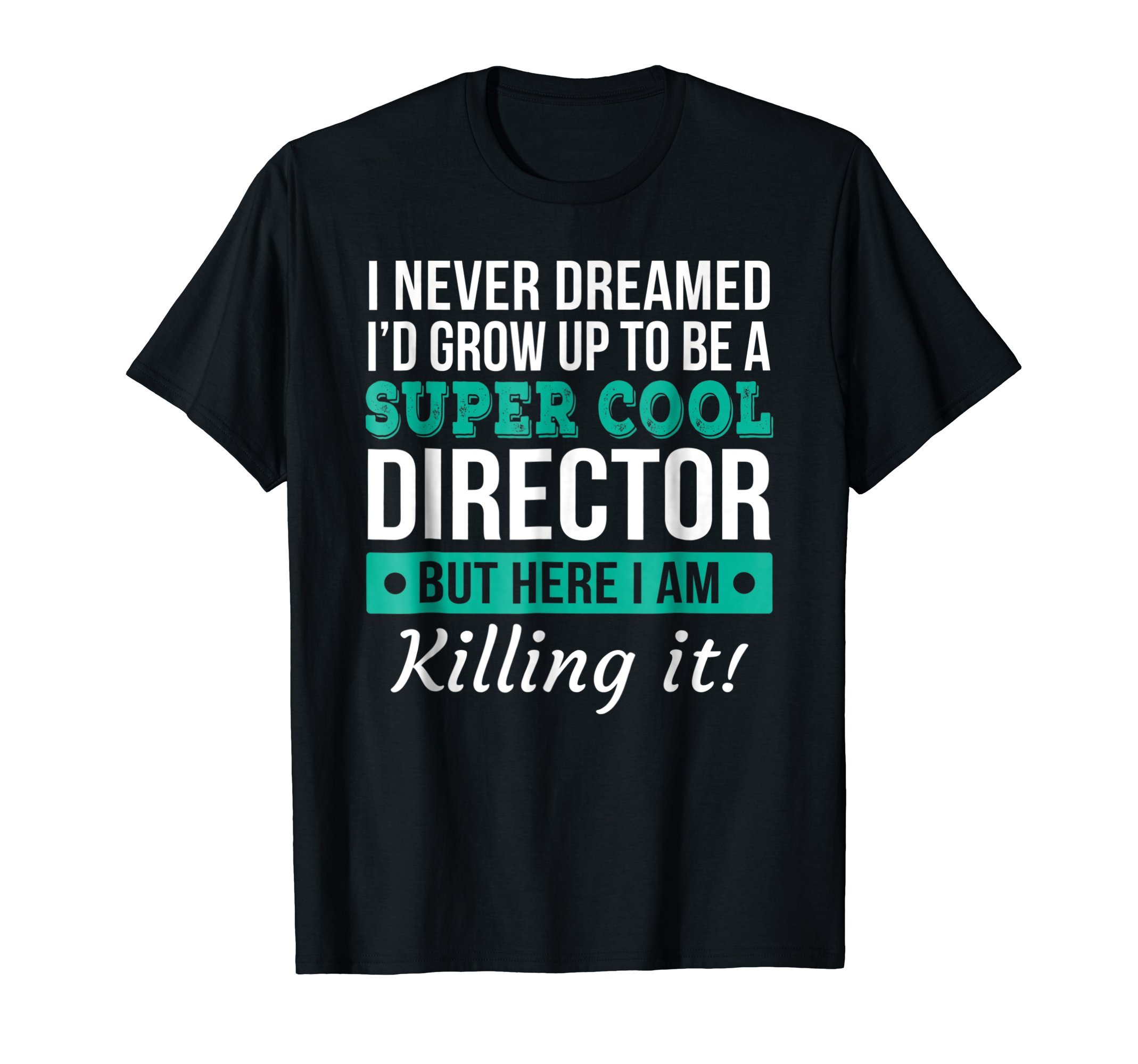 Funny Director Tshirt Gift T-ShirtOEKO-TEX STANDARD 100