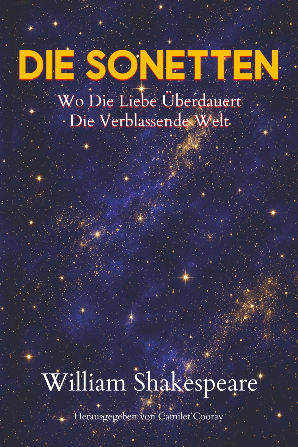 Die Sonetten: Wo Die Liebe Überdauert Die Verblassende Welt