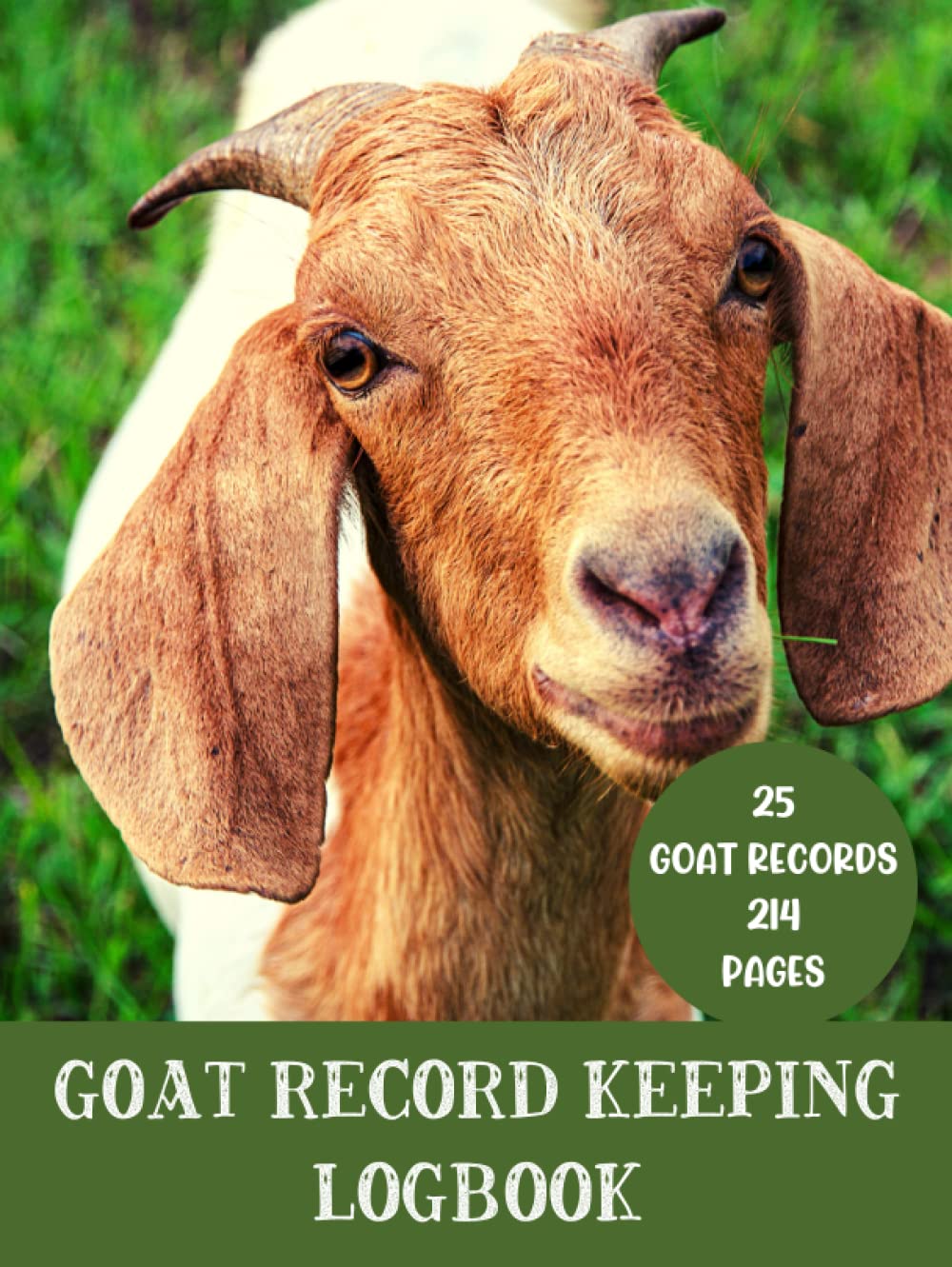 Goat Record Keeping Log Book: Logbook for Goat Owner to keep Farming Records | A Book for Goat Herd Farm Raising | Goats Medical Feed Milk Care and Expense Tracker Log