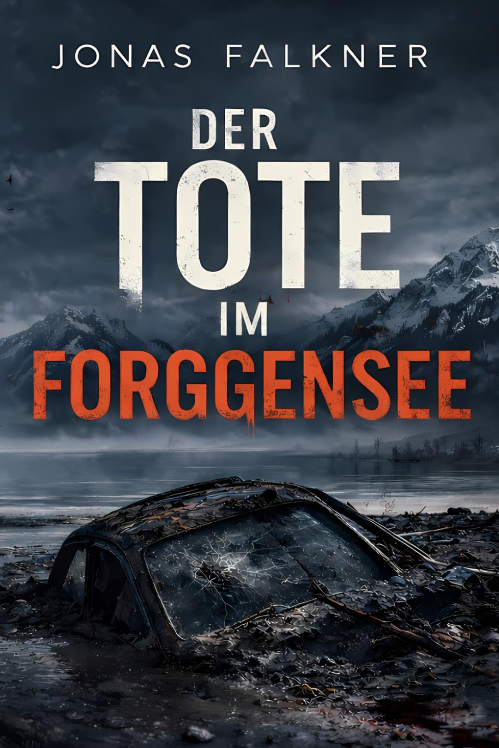 Der Tote im Forggensee: Ein Allgäu-Krimi