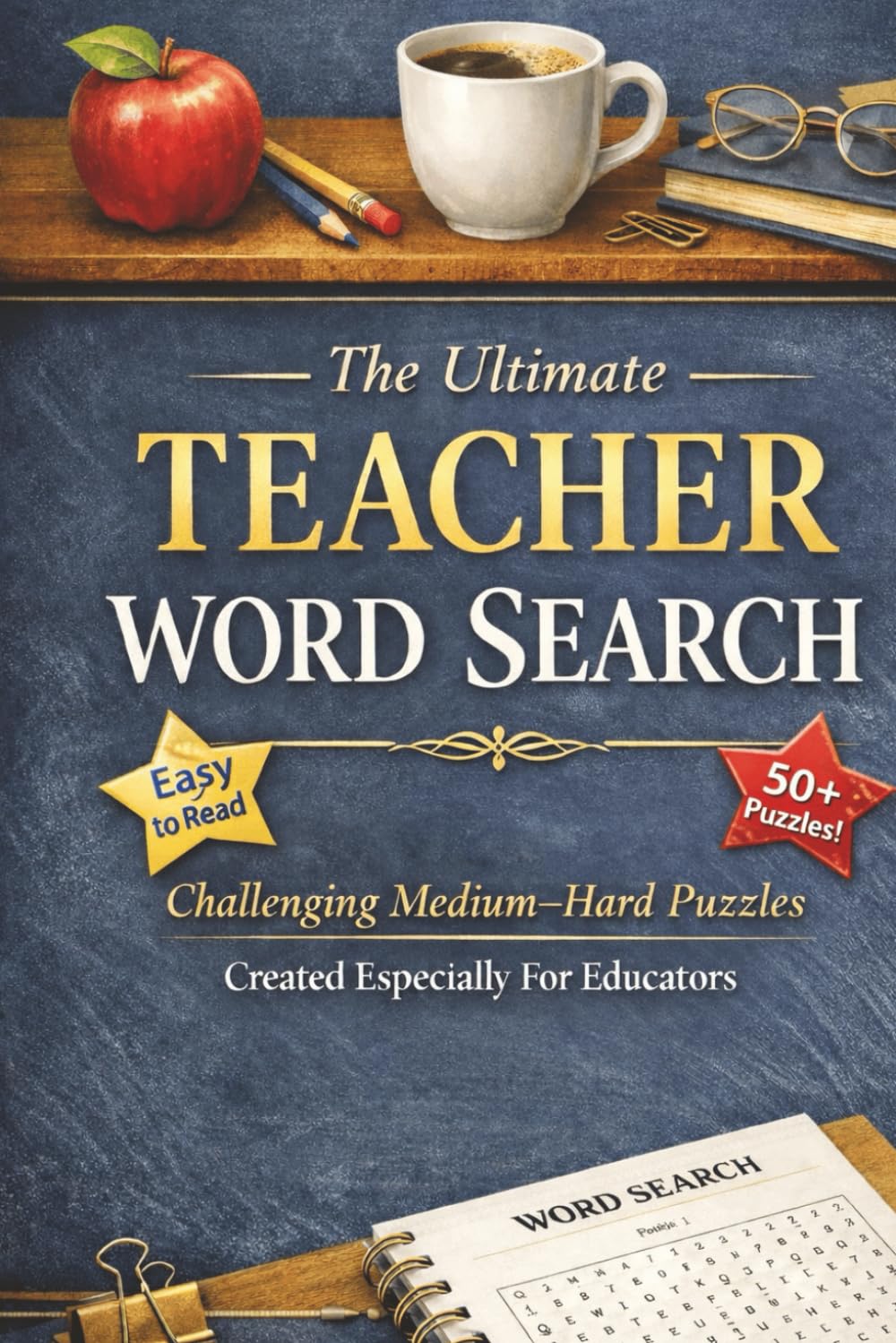 Teachers Word Search Puzzle Book: Word Searches, Teacher-Themed with Easy to Read Print, Ultimate Funny and Challenging Puzzle Book for Primary, ... 6x9inch, 110pages, The Perfect Teachers Gift