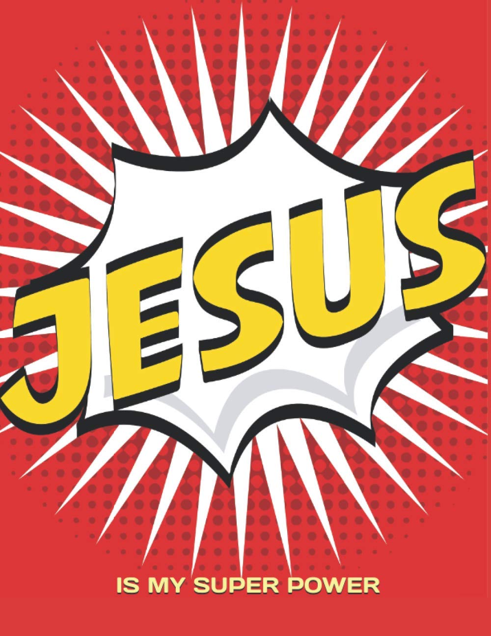 *JESUS IS MY SUPERPOWER*: Daily Devotional for Kids Ages 6–12 ~Great for Kids & Parents Bible Study Family Time~ (Children's Devotional Christianity Books, 8.5x11)