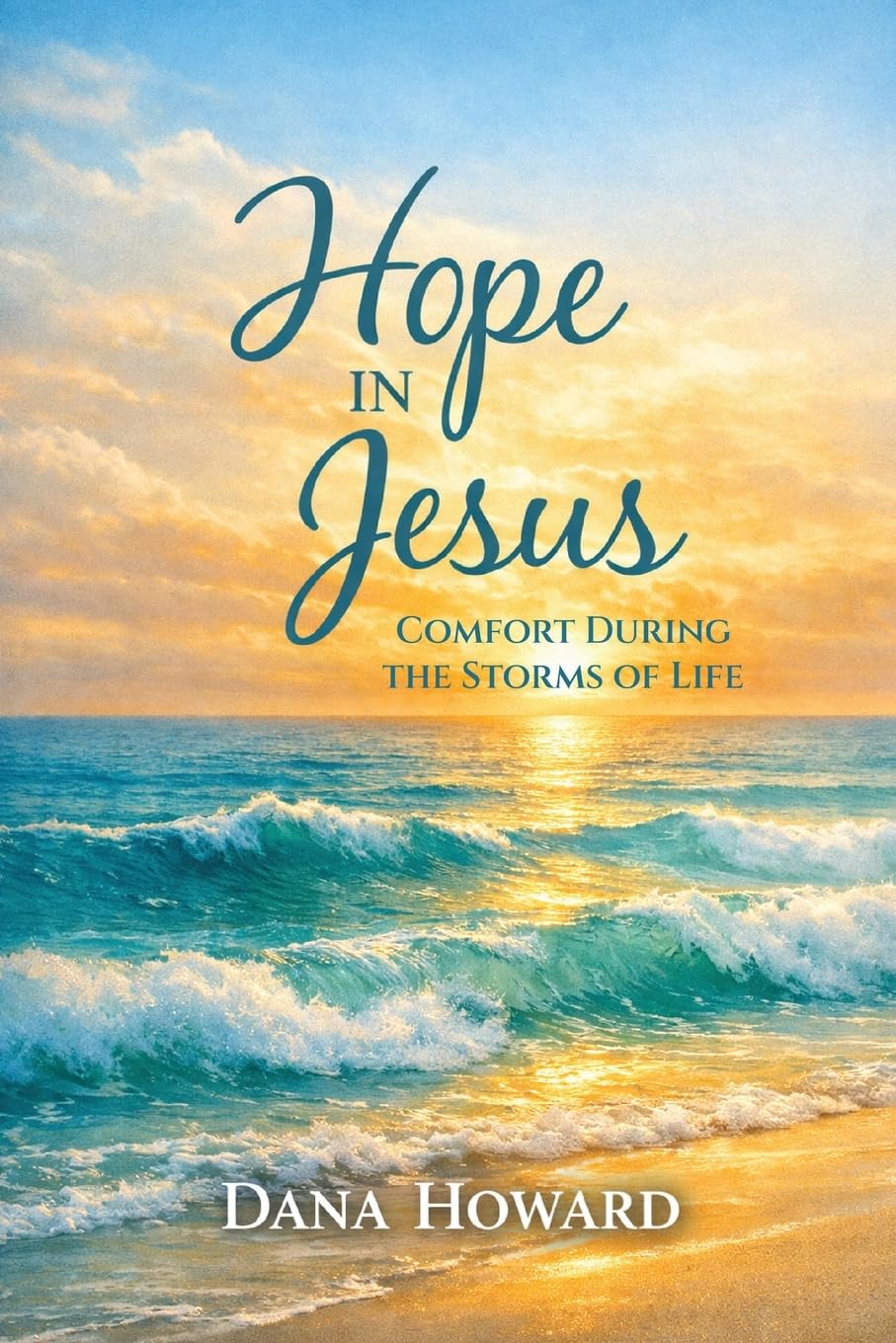 Hope in Jesus: Comfort During the Storms of Life