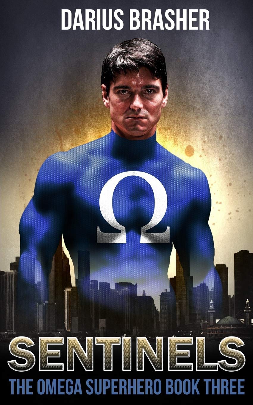 Sentinels: The Omega Superhero Book Three: Volume 3 (Omega Superhero Series)