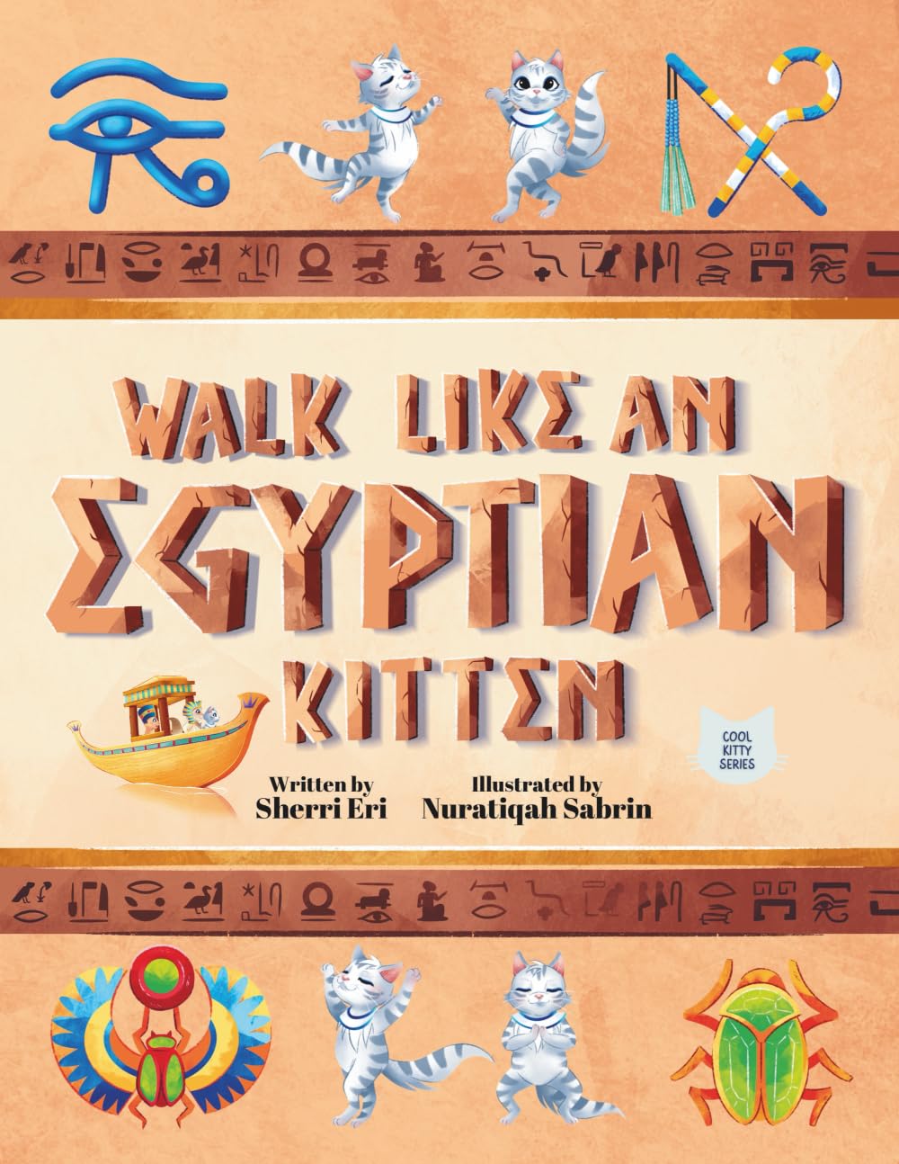 Walk Like An Egyptian Kitten: Ancient Wonders of Make-Believe: 4 (Cool Kitty Series (Paperback))