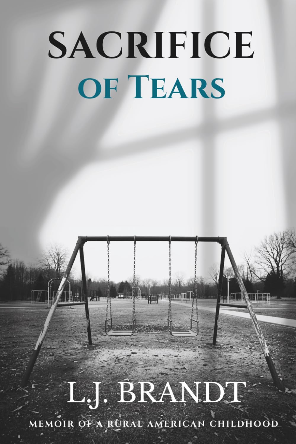 Sacrifice of Tears: Memoir Of A Rural American Childhood