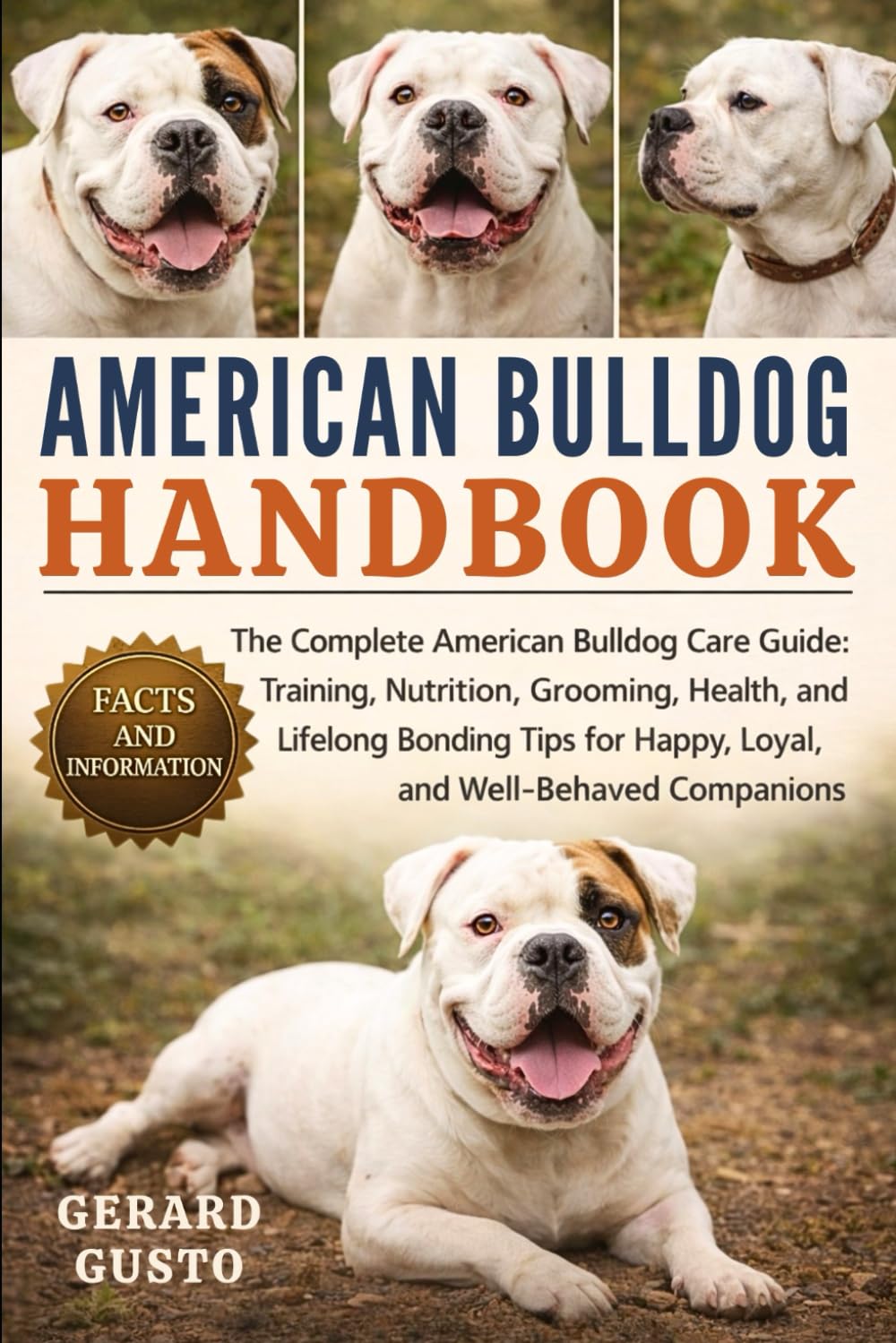 AMERICAN BULLDOG HANDBOOK: The Complete American Bulldog Care Guide: Training, Nutrition, Grooming, Health, and Lifelong Bonding Tips for Happy, Loyal, and Well-Behaved Companions