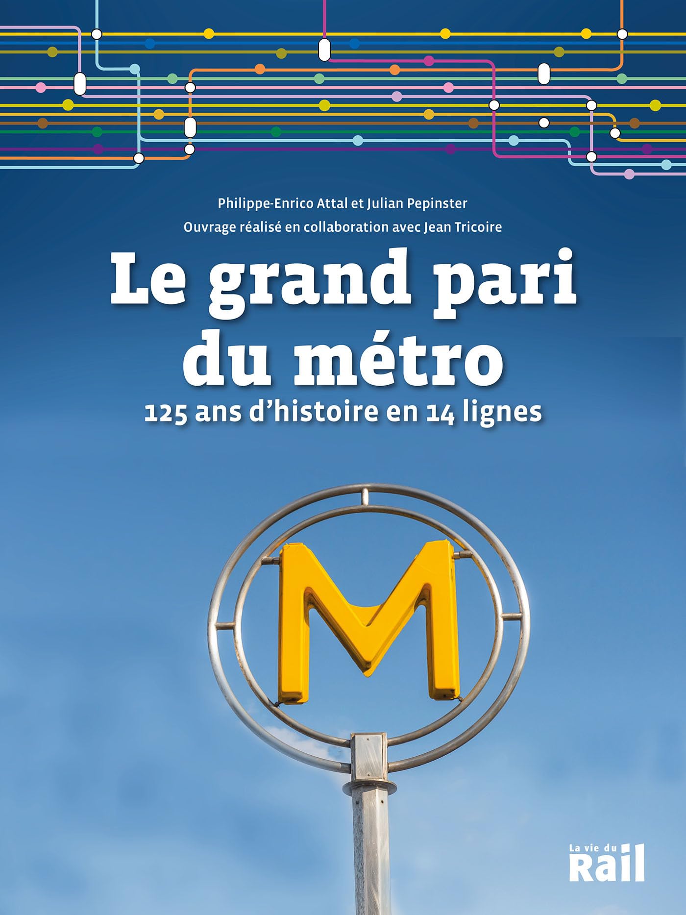 Le grand pari du métro parisien: 125 ans d'histoire en 14 lignes