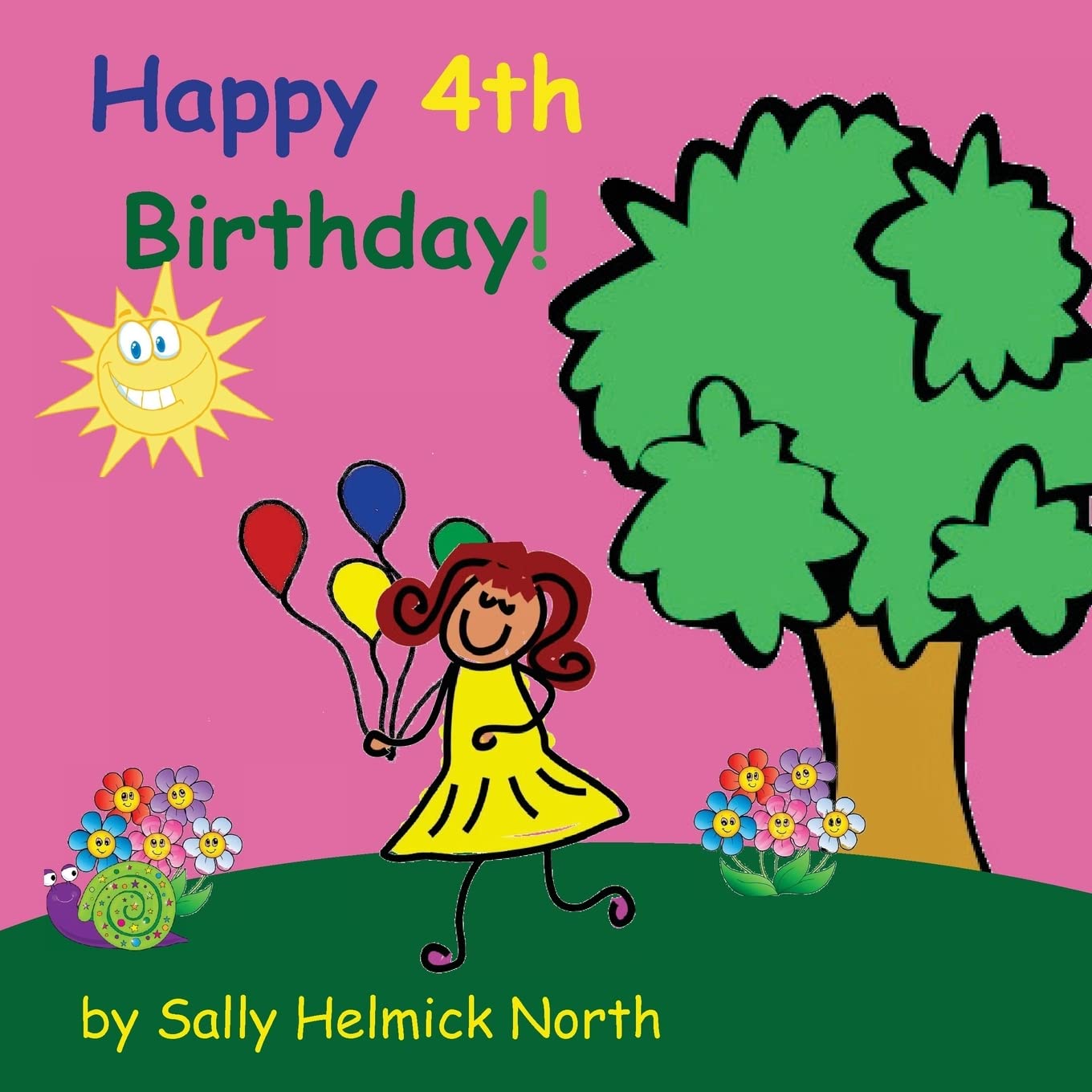Happy Fourth Birthday! (girl version) (Sneaky Snail Stories)