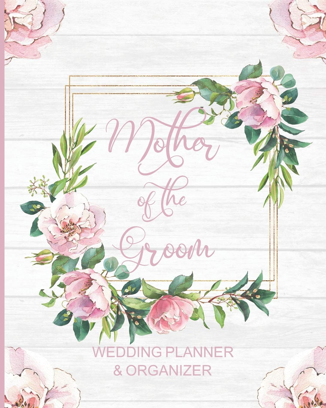 Mother of the Groom Wedding Planner & Organizer: Large Pink Floral Wedding Planning Organizer | Seating charts | Guest Lists | Detailed worksheets | Checklists and More