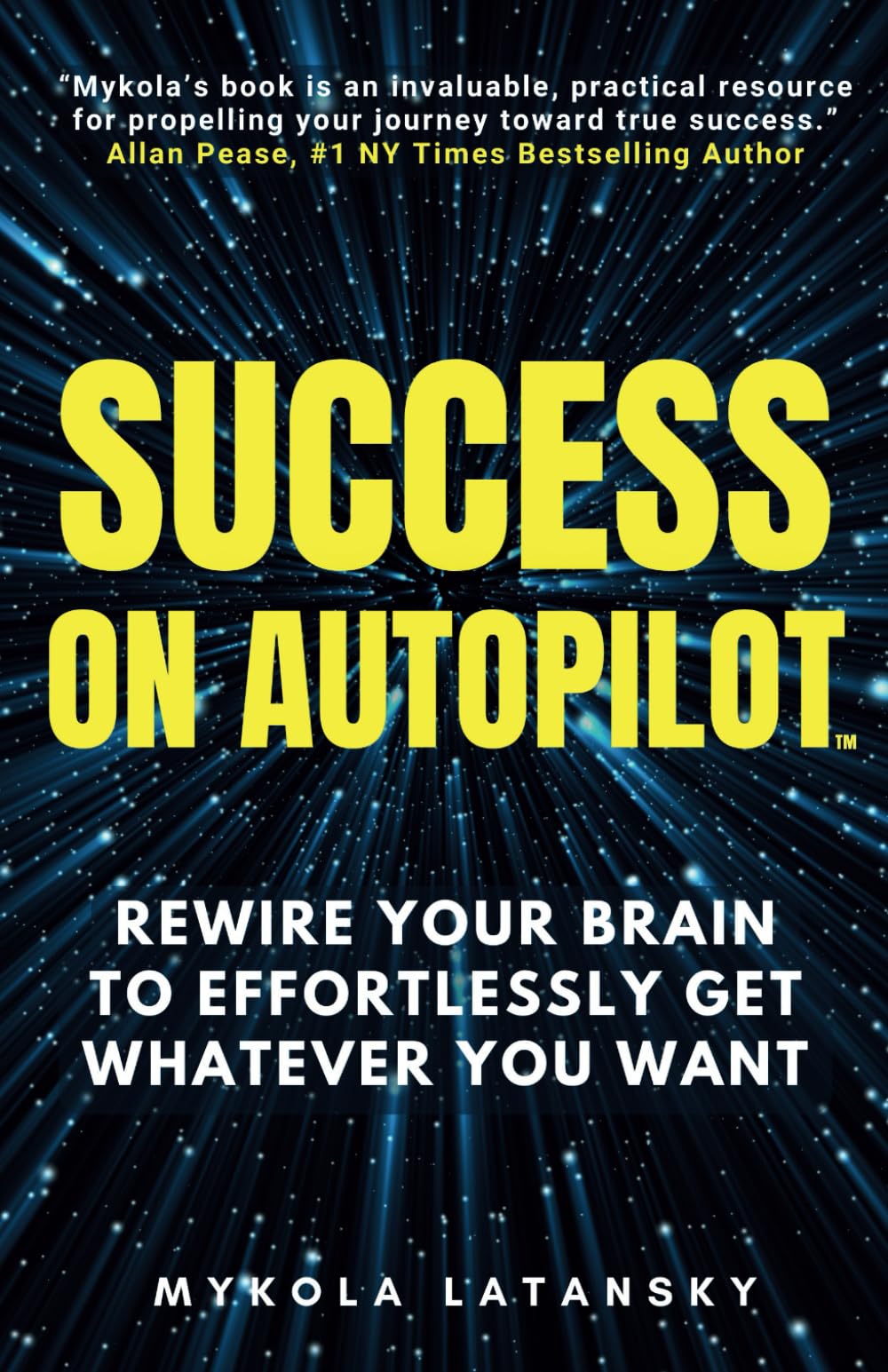 Success on Autopilot: Rewire Your Brain to Effortlessly Get Whatever You Want, Install Genius Habits for Instant Breakthroughs, And Quickly Achieve a New Level of Success (Genialism™ Teaching)