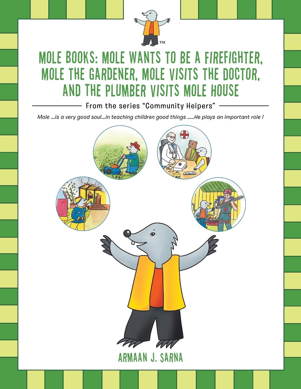 Mole Books: Mole Wants to be a Firefighter, Mole the Gardener, Mole Visits the Doctor, and The Plumber Visits Mole House: From the series "Community Helpers"