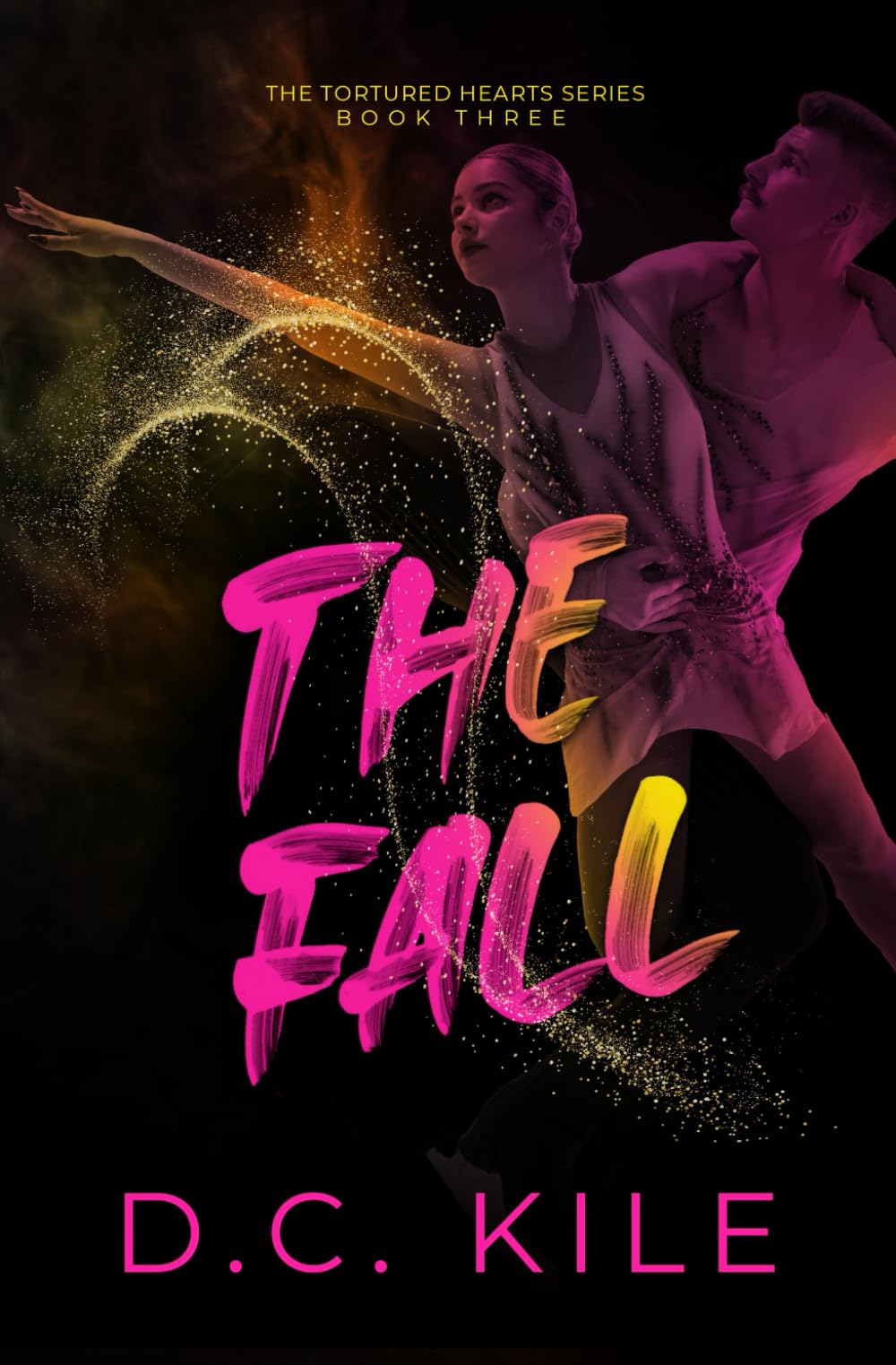 The Fall: An Ice Dance Romance (The Tortured Hearts Series)