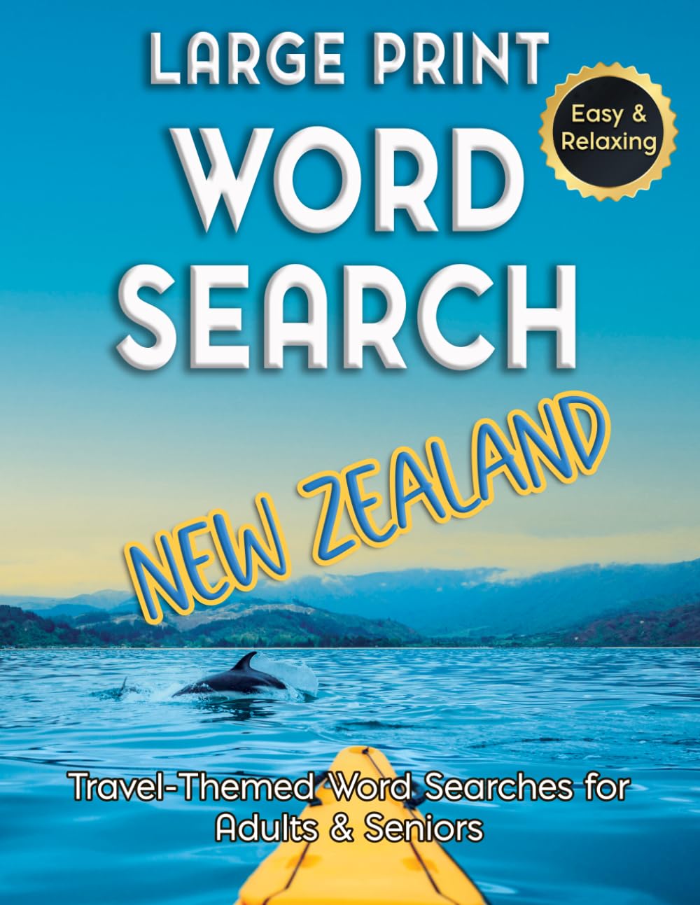 Large Print Word Search New Zealand – Easy & Relaxing, Travel-Themed Word Searches for Adults & Seniors: Discover New Zealand’s Cities, Food, History ... Puzzles. (Word Search - Travel Series)