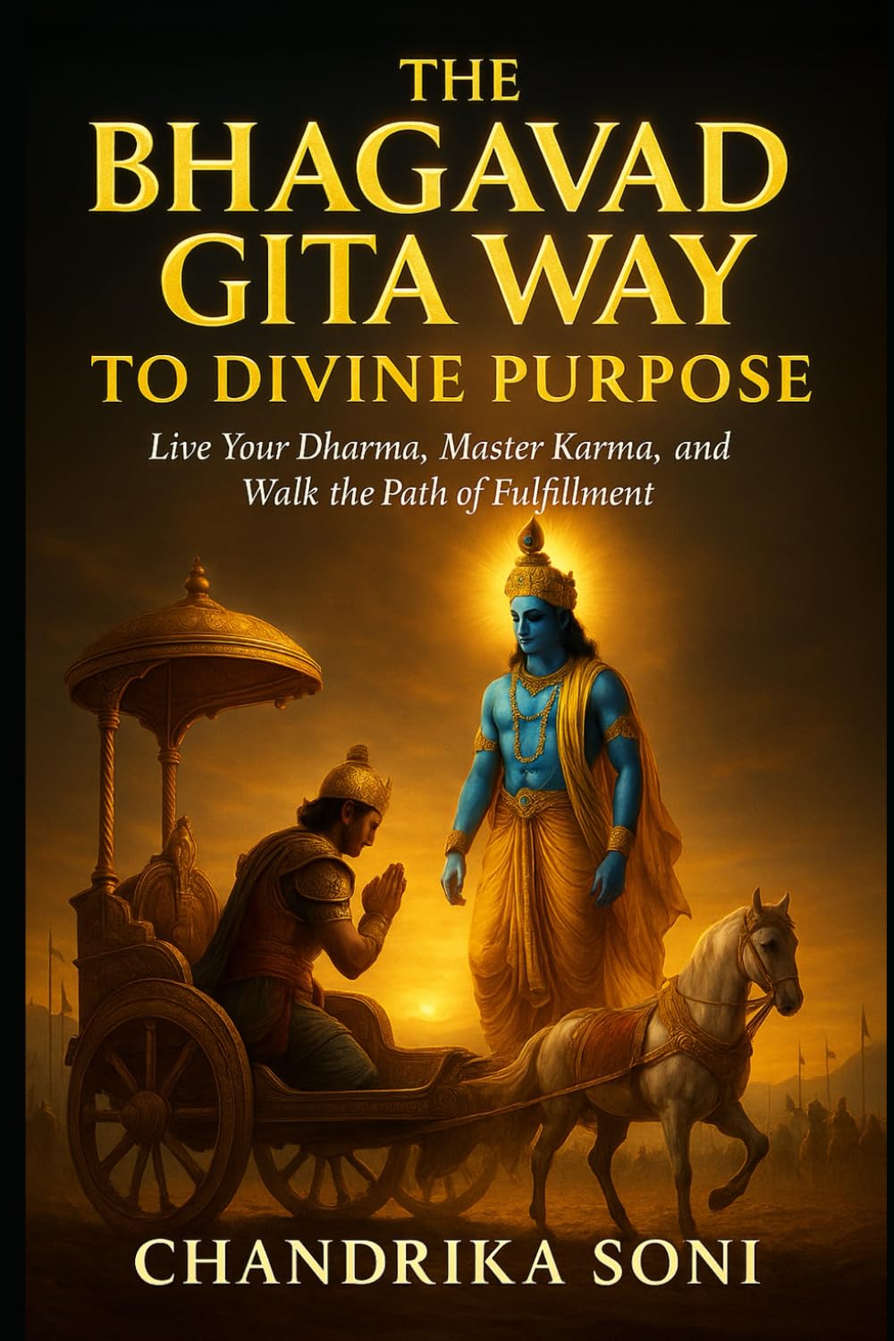 The Bhagavad Gita Way to Divine Purpose: Live Your Dharma, Master Karma, and Walk the Path of Fulfillment: 3 (The Bhagavad Gita Way Series)