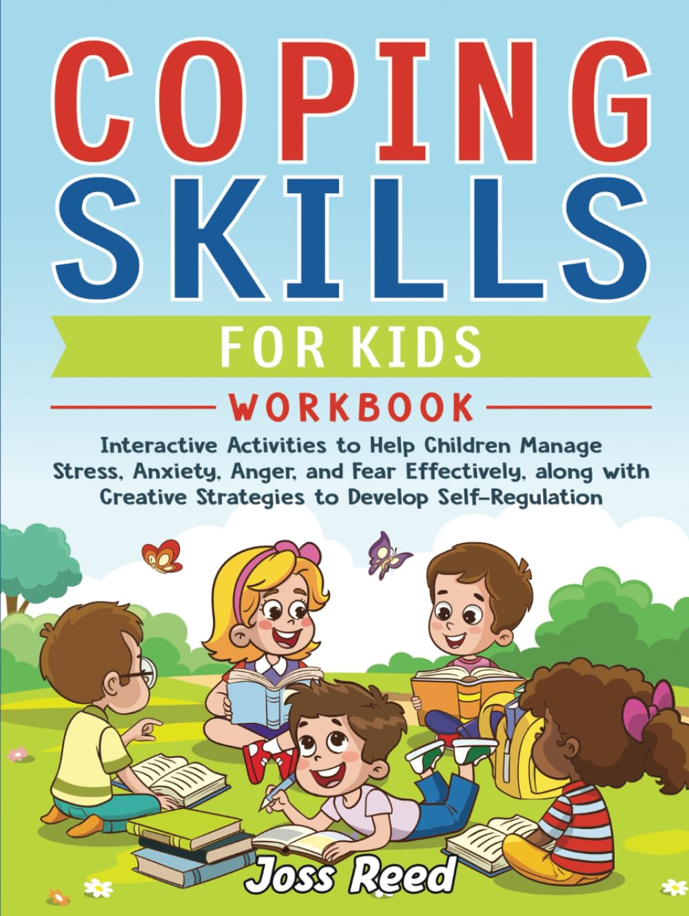 Coping Skills for Kids Workbook: Interactive Activities to Help Children Manage Stress, Anxiety, Anger, and Fear Effectively, along with Creative ... Self-Regulation (The Emotion Detectives)