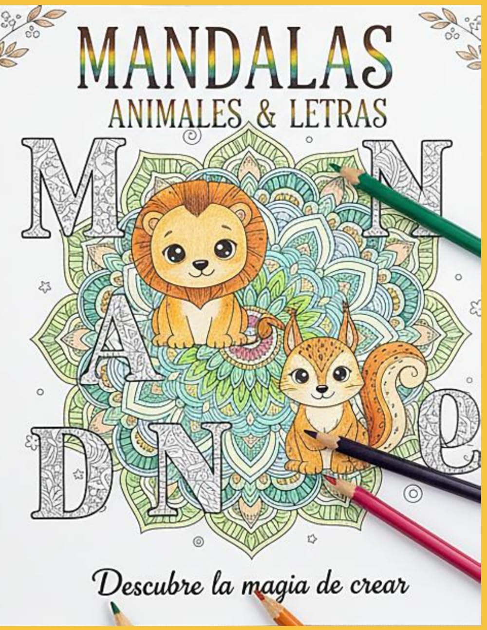 Edición Especial: Animales Adorables y Letras Mandala – Libro de Colorear para Adultos, Jóvenes, Niños y Niñas: Más de 100 páginas con animales kawaii ... con mandalas • Libro creativo y antiestrés.