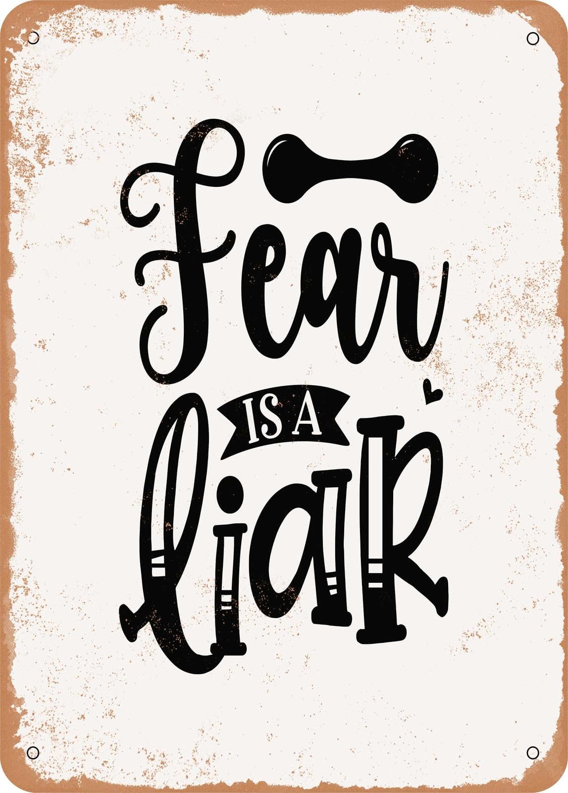 Miaomansenstore Metal Sign - Fear Is A Liar - 2 - Vintage Look Home Decor
