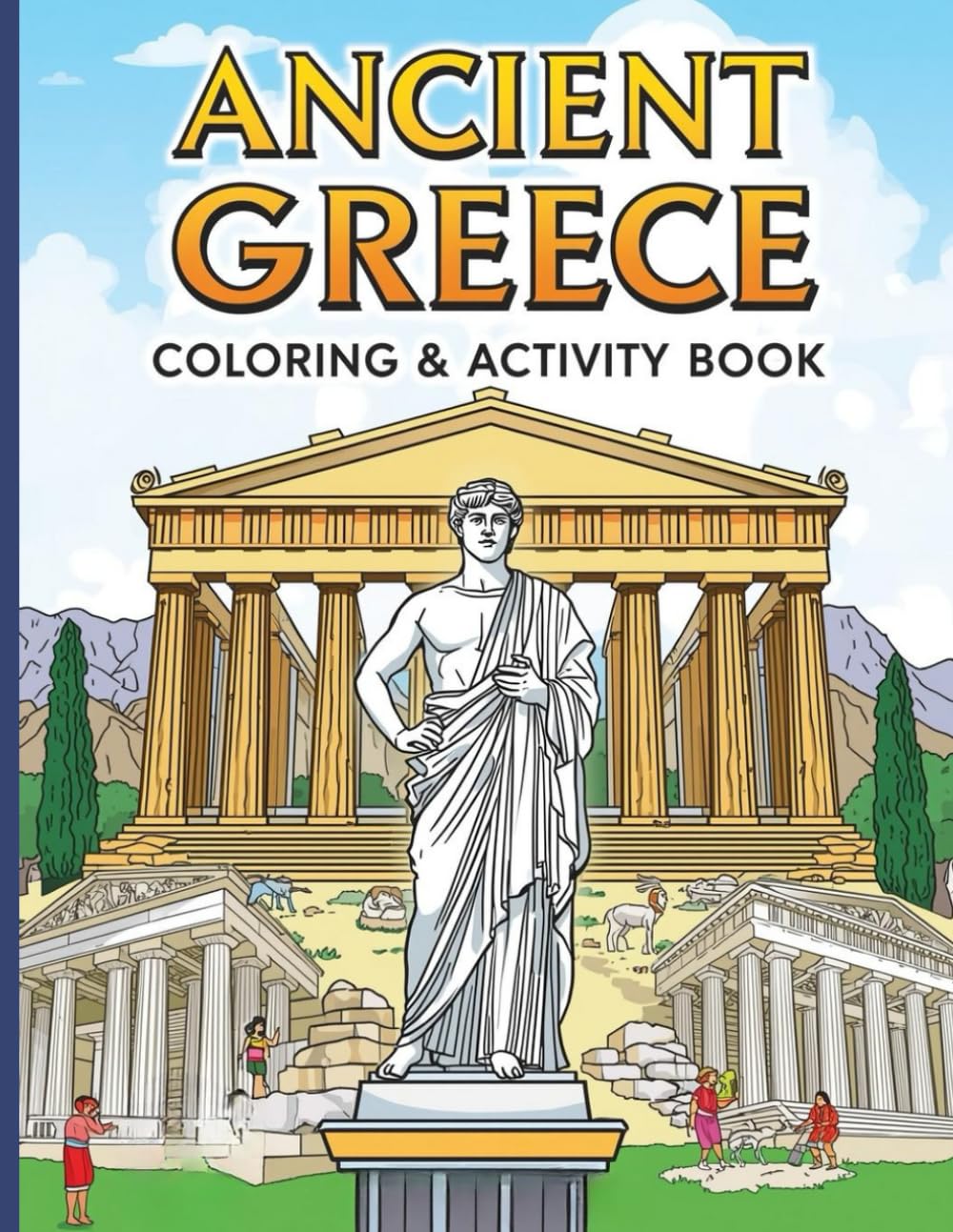 Ancient Greece Colouring & Activity Book for Kids: 40+ Coloring Pages, 6 Crosswords, and 6 Word Searches | Fun Mythological Adventures and History for ... Explorer’s Global Explorer Activity Books)