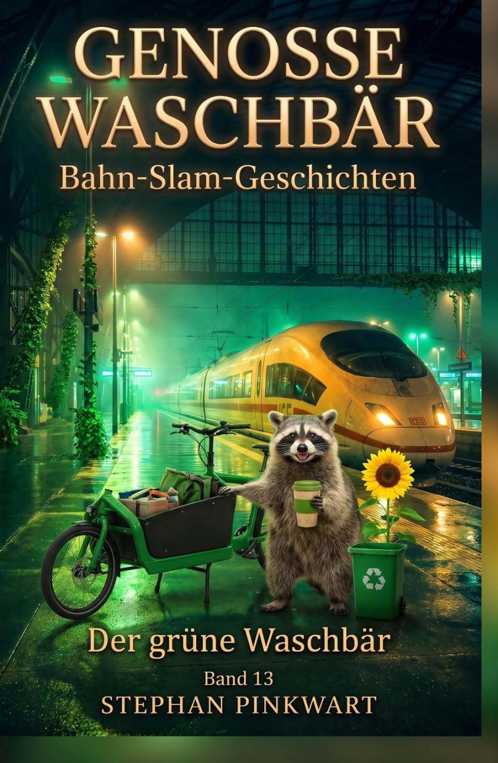 Der grüne Waschbär – Bahn-Slam-Geschichten (Bahn-Slam Schreibstudio Poetry Slam auf Schienen)