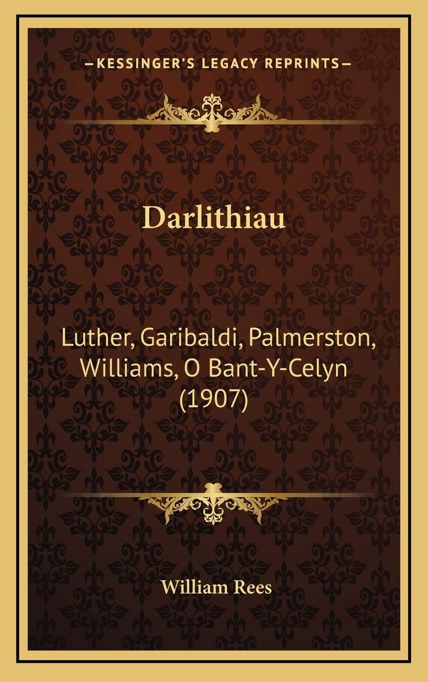 Darlithiau: Luther, Garibaldi, Palmerston, Williams, O Bant-Y-Celyn (1907)