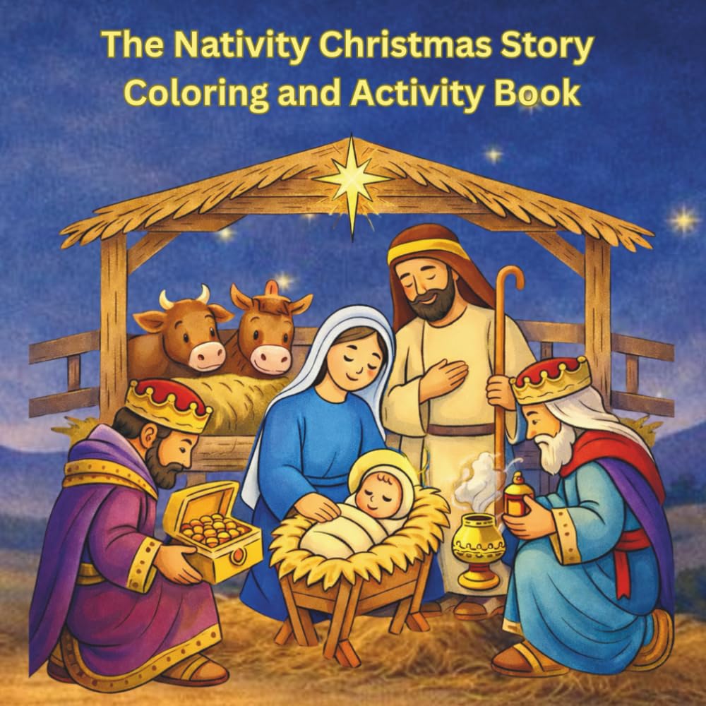 The Nativity Christmas Story Coloring and Activity Book: A Coloring and Activity Book for Preschoolers (Ages 3–7)
